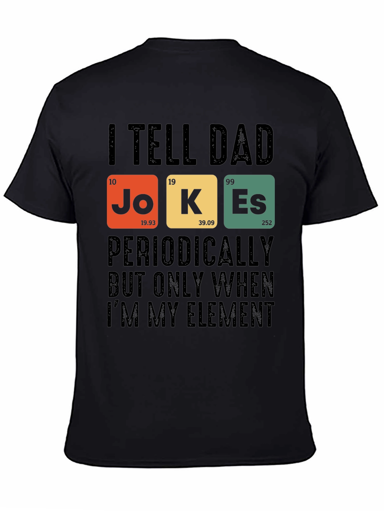 Dad Jokes T-Shirt: Periodic Table Element Humor