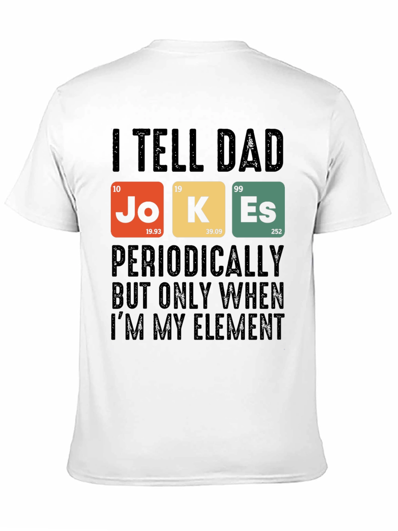 Dad Jokes T-Shirt: Periodic Table Element Humor