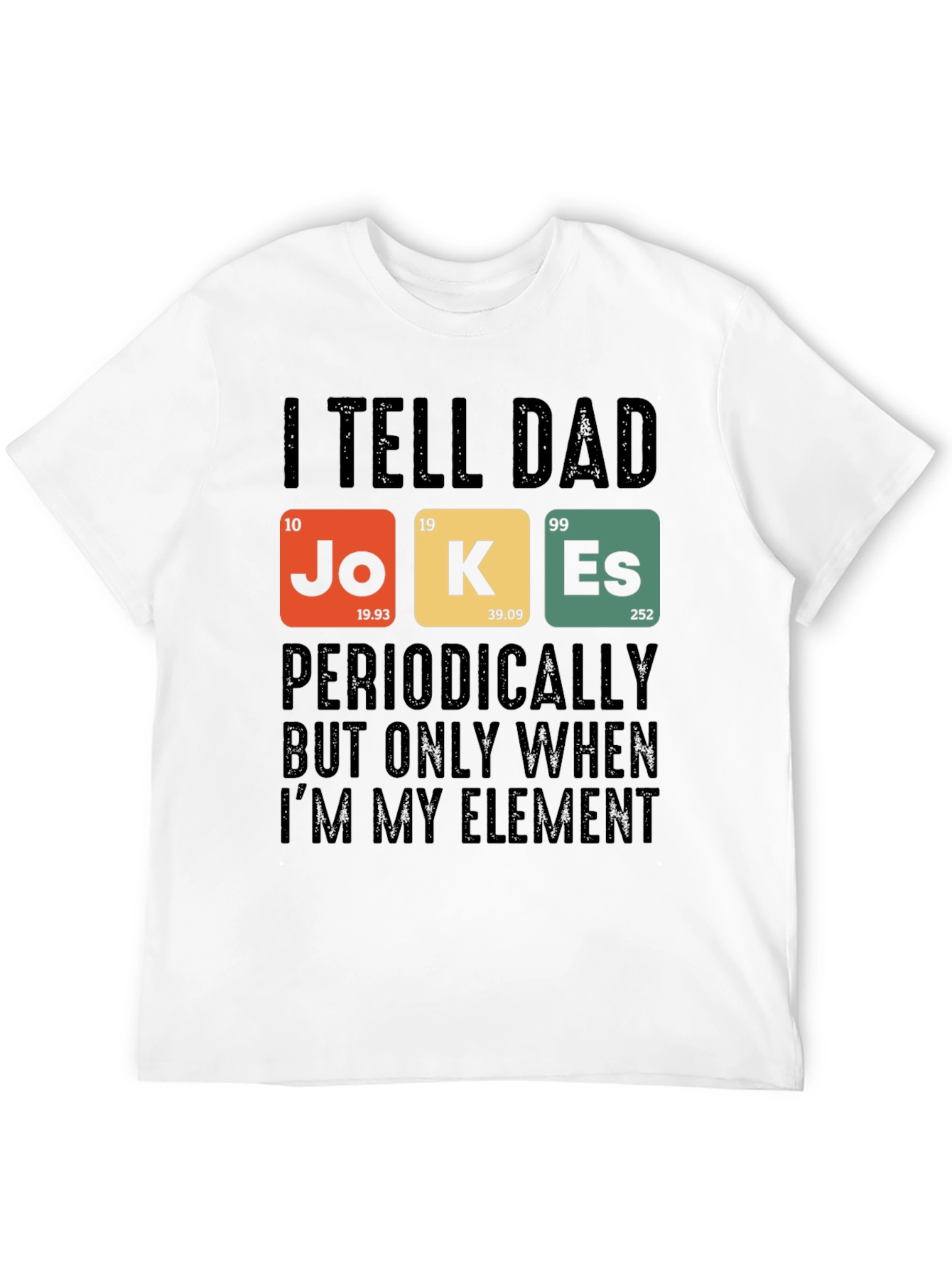 Dad Jokes T-Shirt: Periodic Table Element Humor
