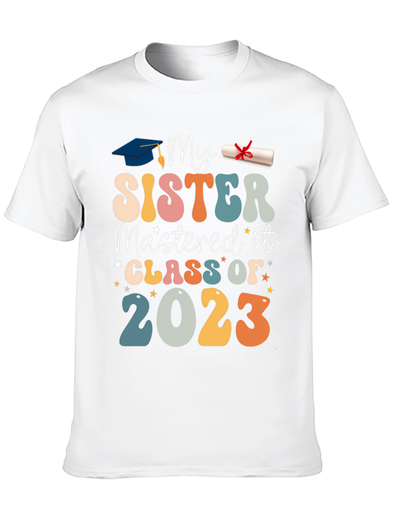 My Sister Mastered It Class of 2023 T-Shirt