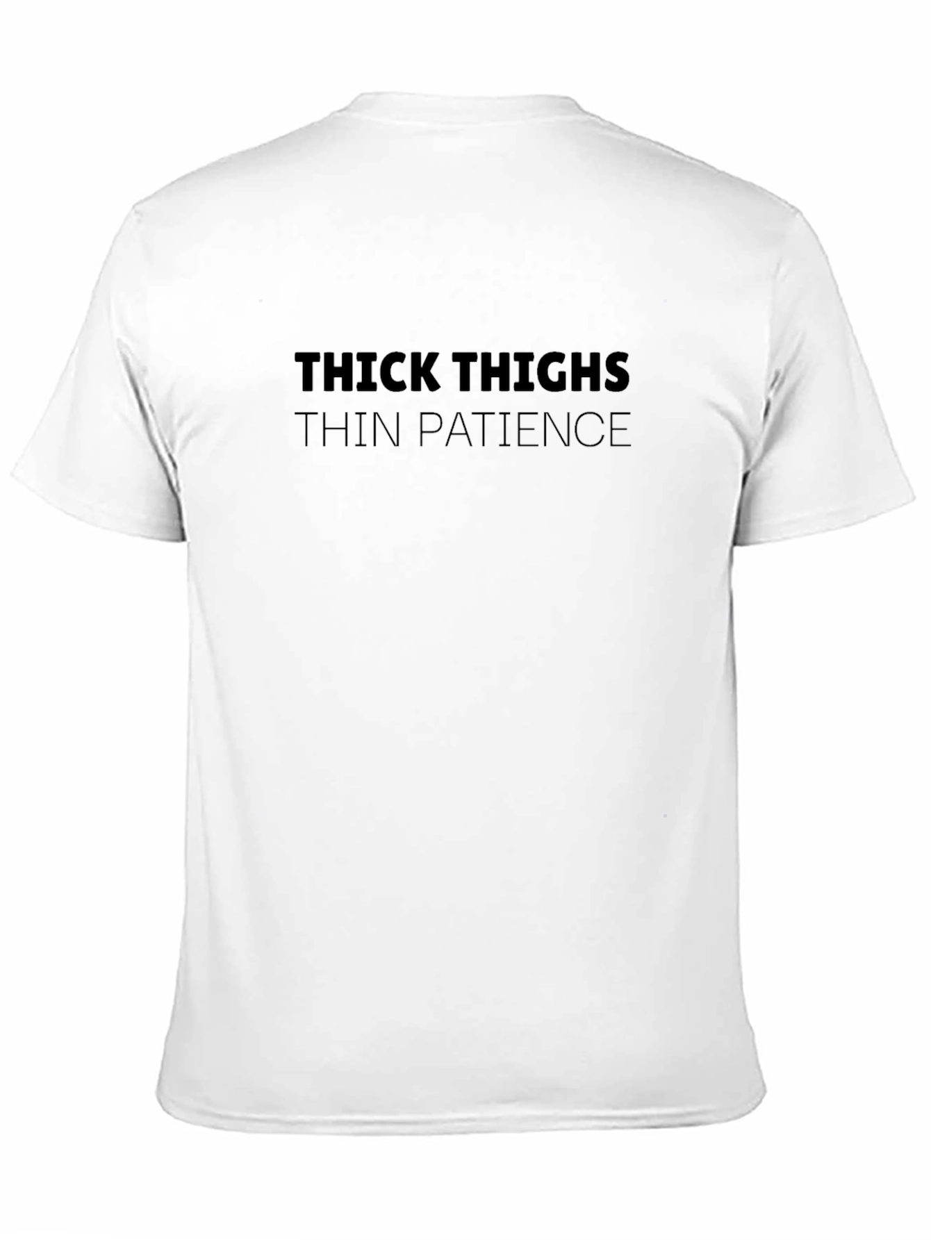 Thick Thighs Thin Patience T-Shirt