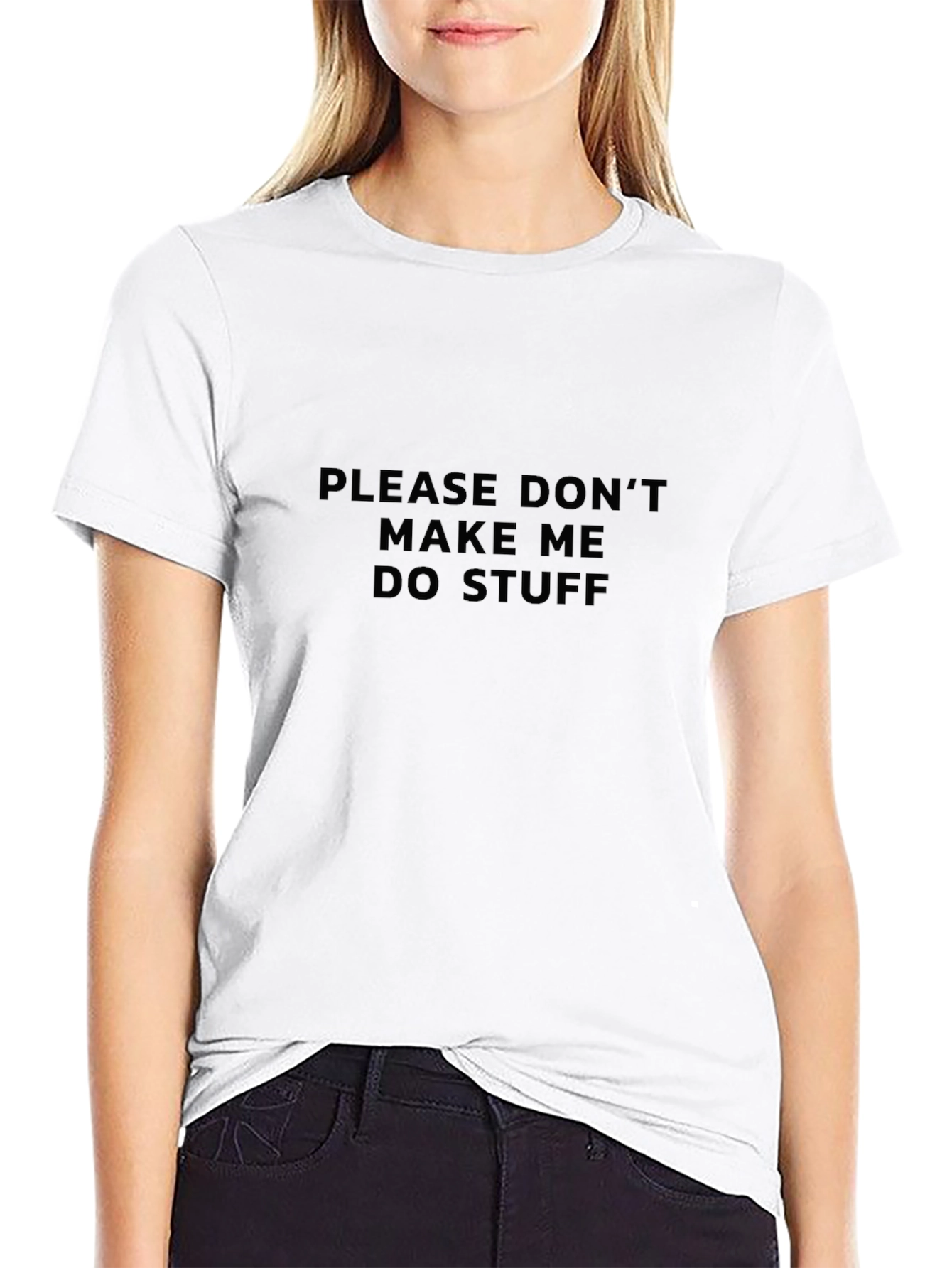 Funny Please Dont Make Me Do Stuff Black T-Shirt