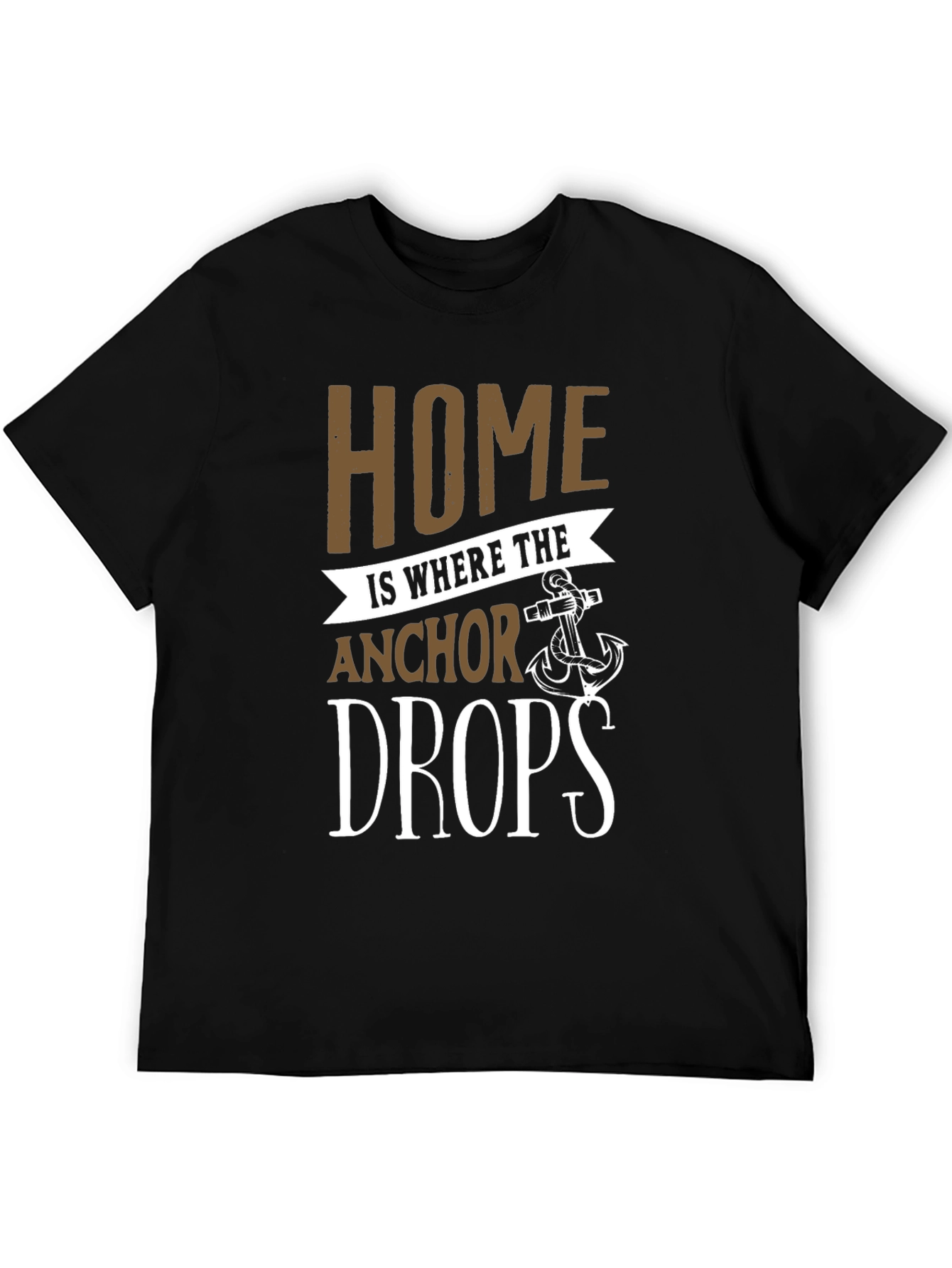 Home is Where the Anchor Drops T-Shirt