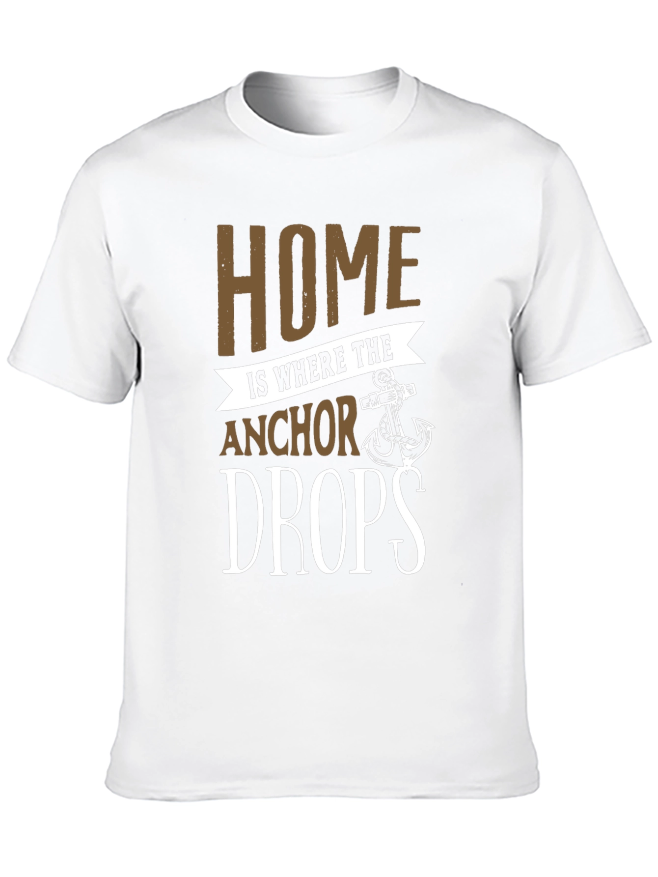 Home is Where the Anchor Drops T-Shirt