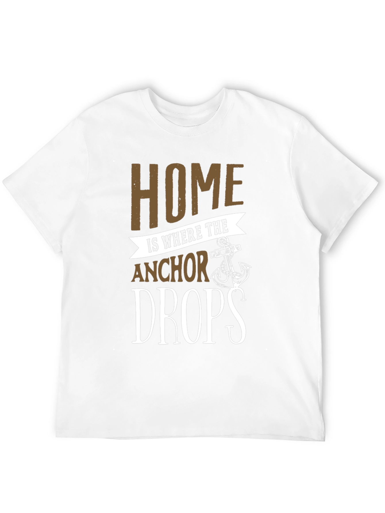 Home is Where the Anchor Drops T-Shirt