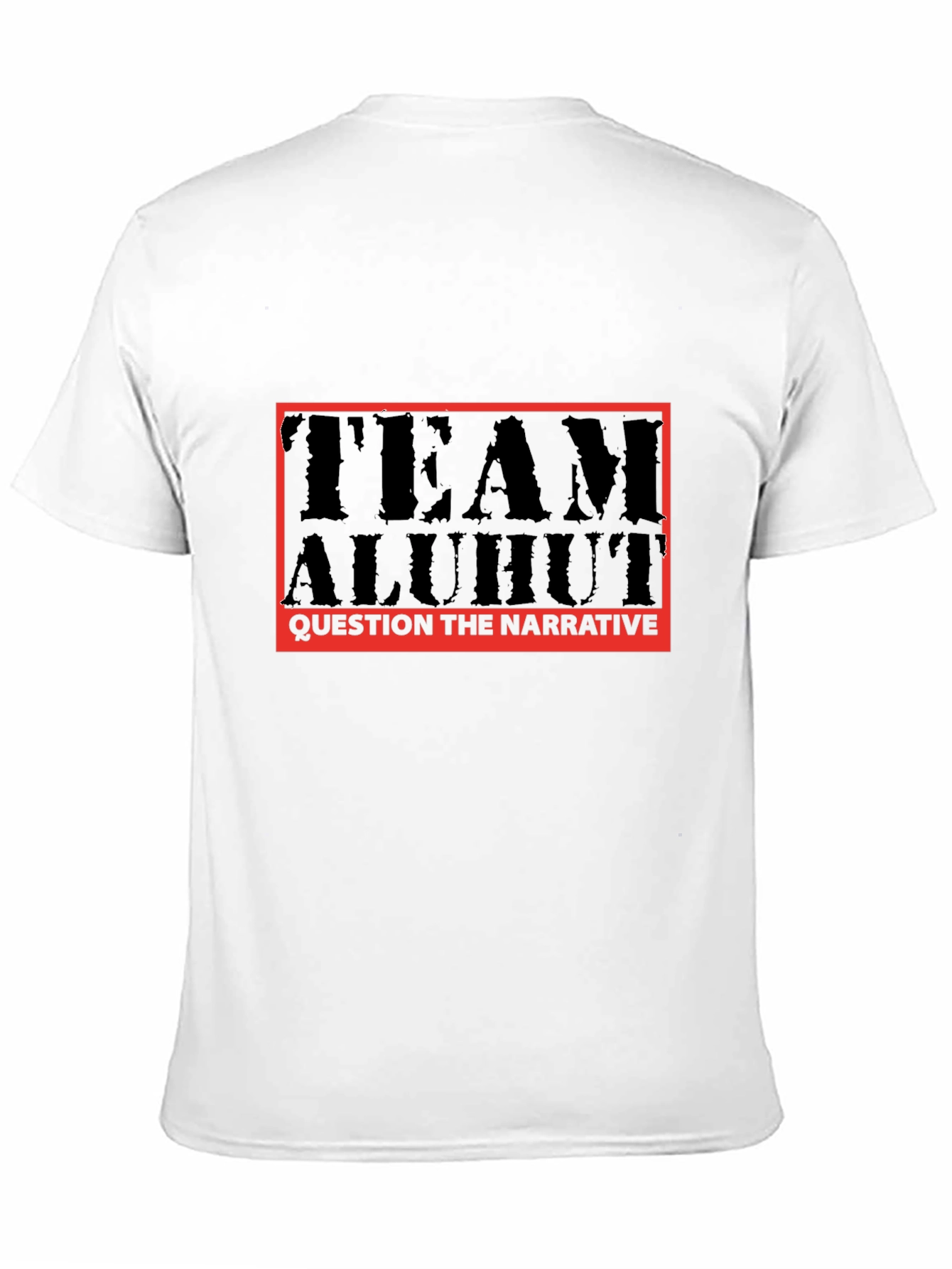 Team Aluhut T-Shirt: Question the Narrative