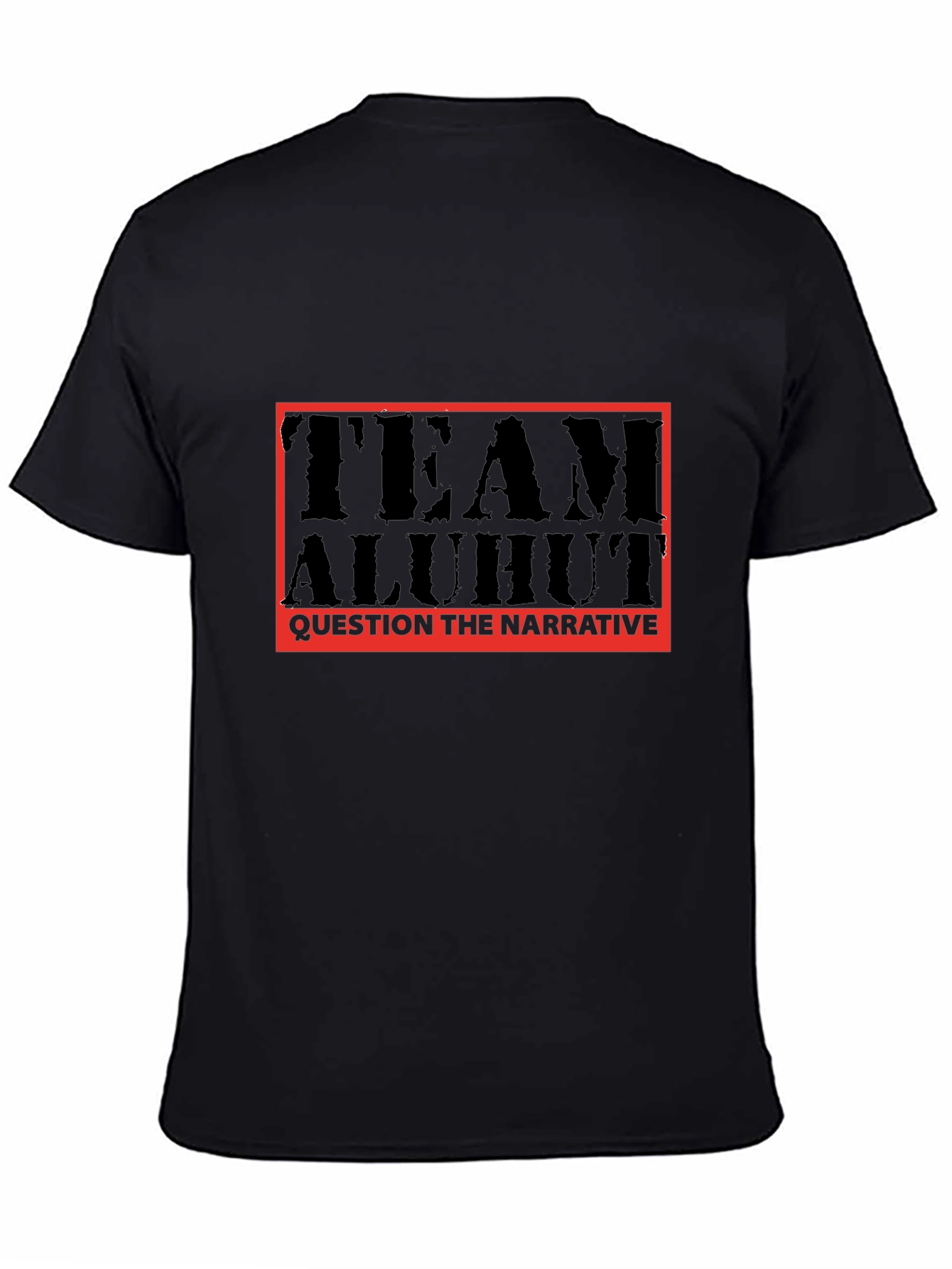 Team Aluhut T-Shirt: Question the Narrative