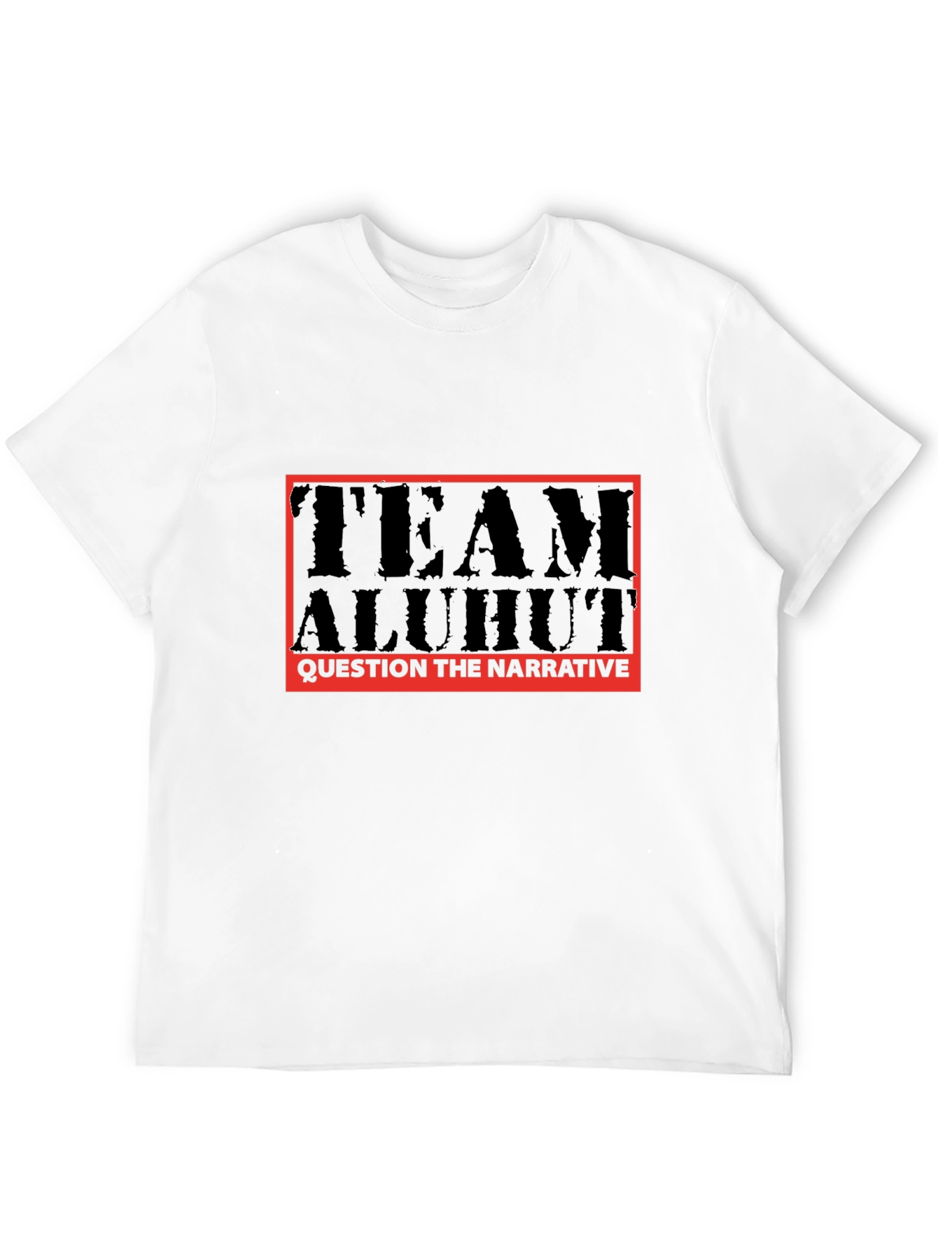 Team Aluhut T-Shirt: Question the Narrative