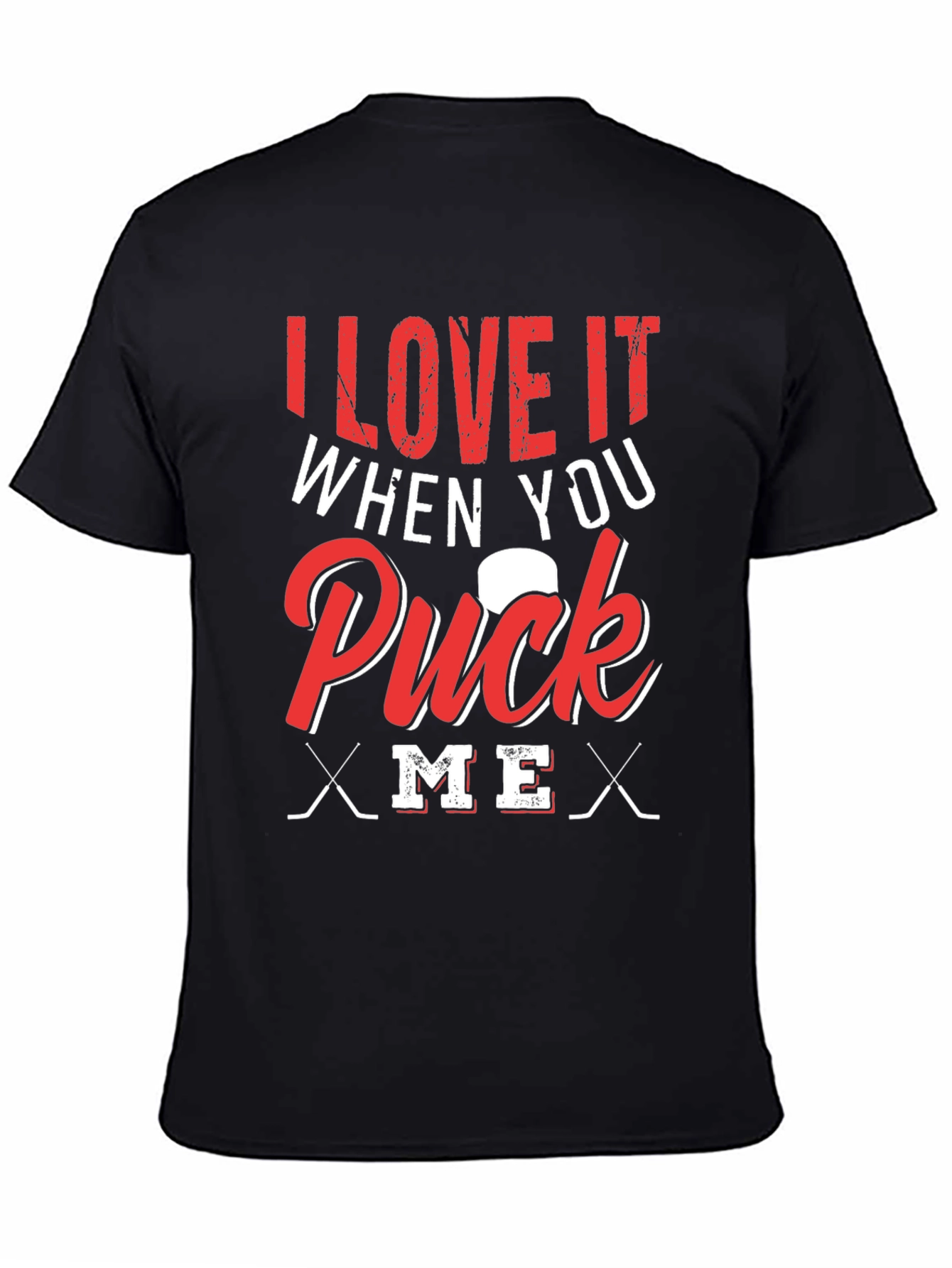 I Love It When You Puck Me T-Shirt