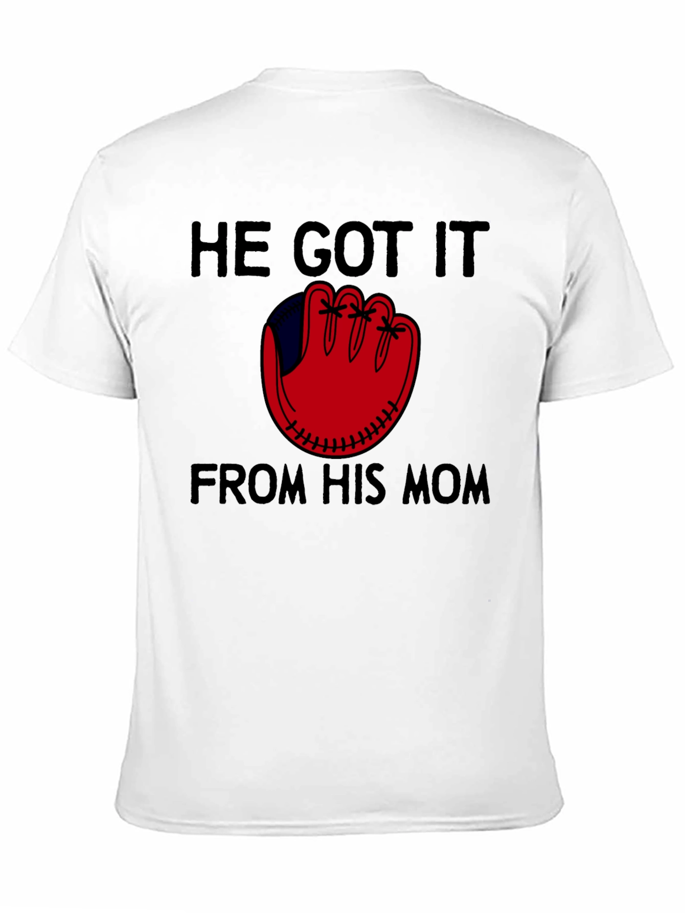 He Got It From His Mom Baseball T-Shirt
