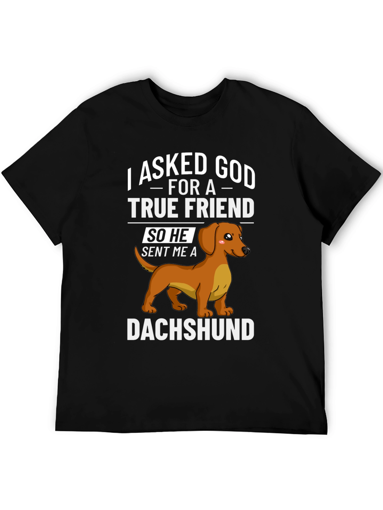 Dachshund True Friend T-Shirt – Cute Dog Lover Tee