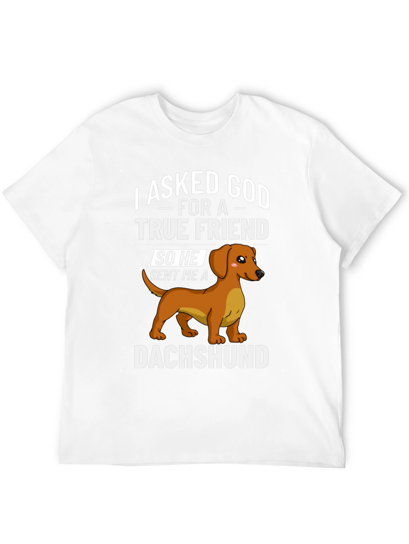 Dachshund True Friend T-Shirt – Cute Dog Lover Tee