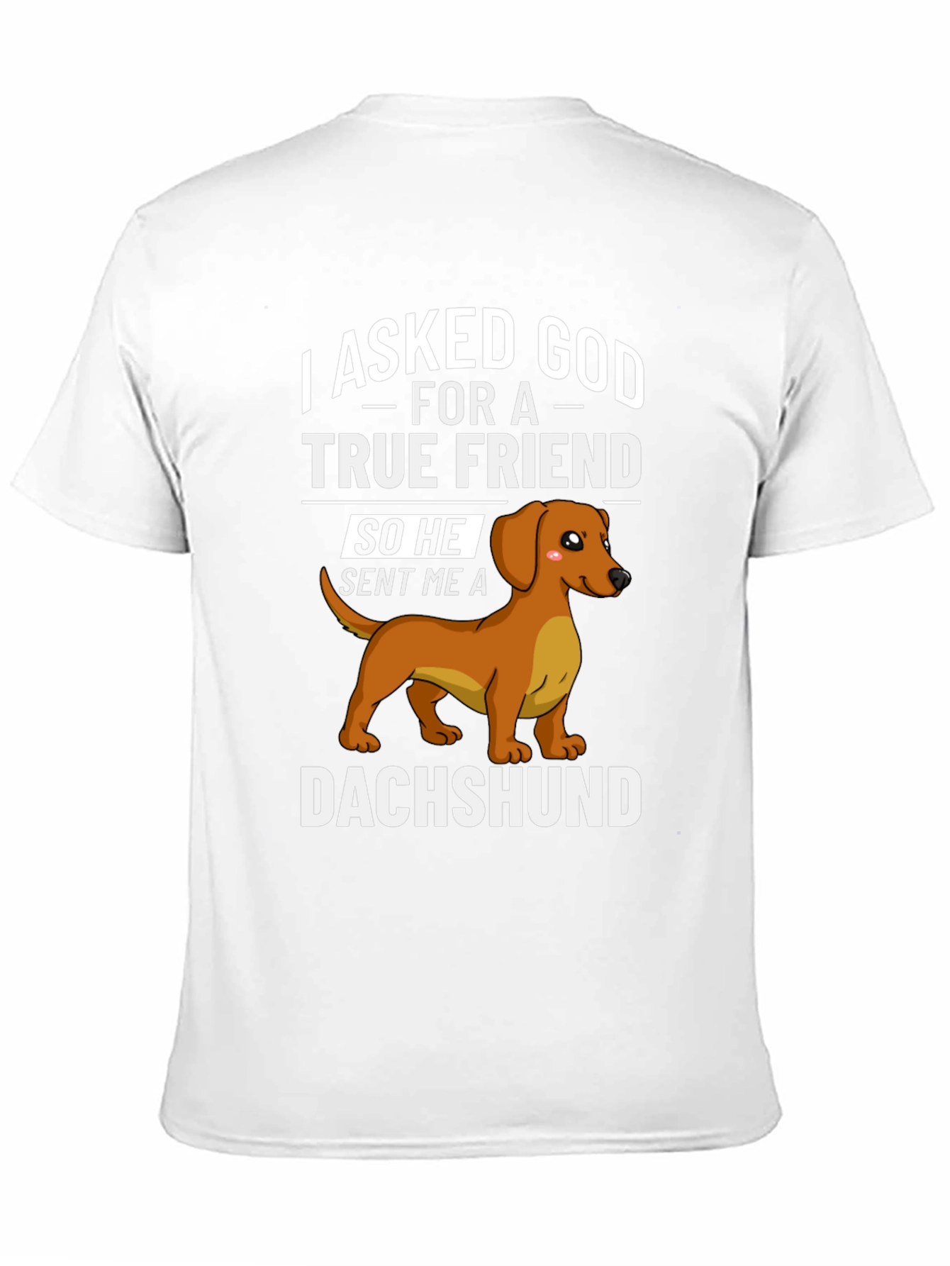 Dachshund True Friend T-Shirt – Cute Dog Lover Tee