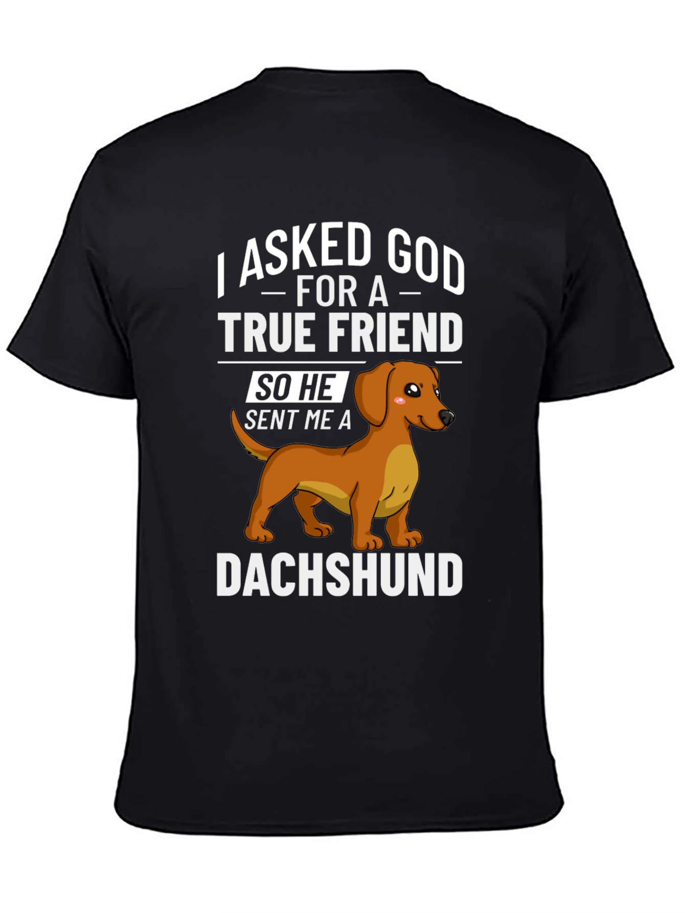 Dachshund True Friend T-Shirt – Cute Dog Lover Tee
