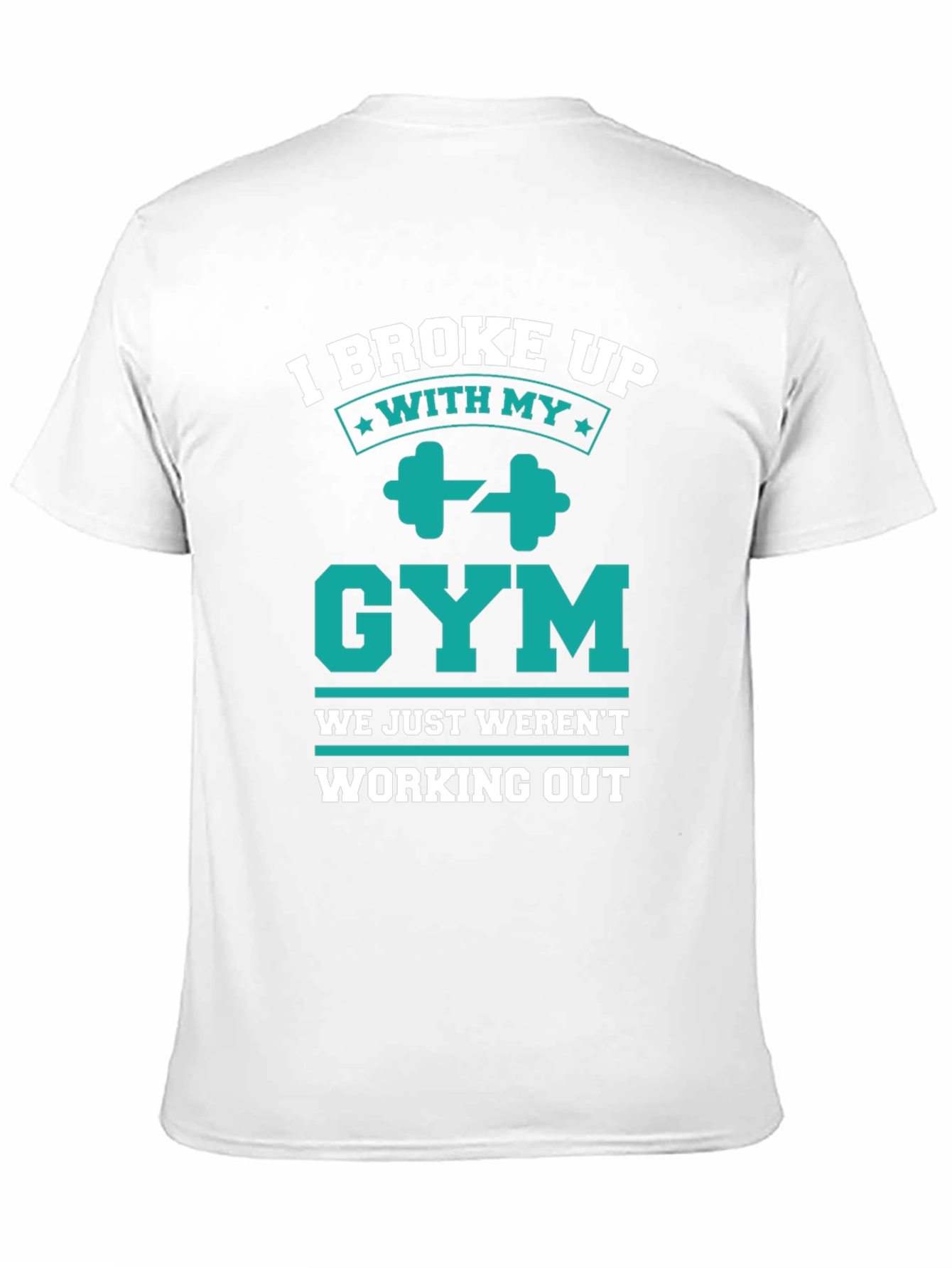 Gym Break Up T-Shirt