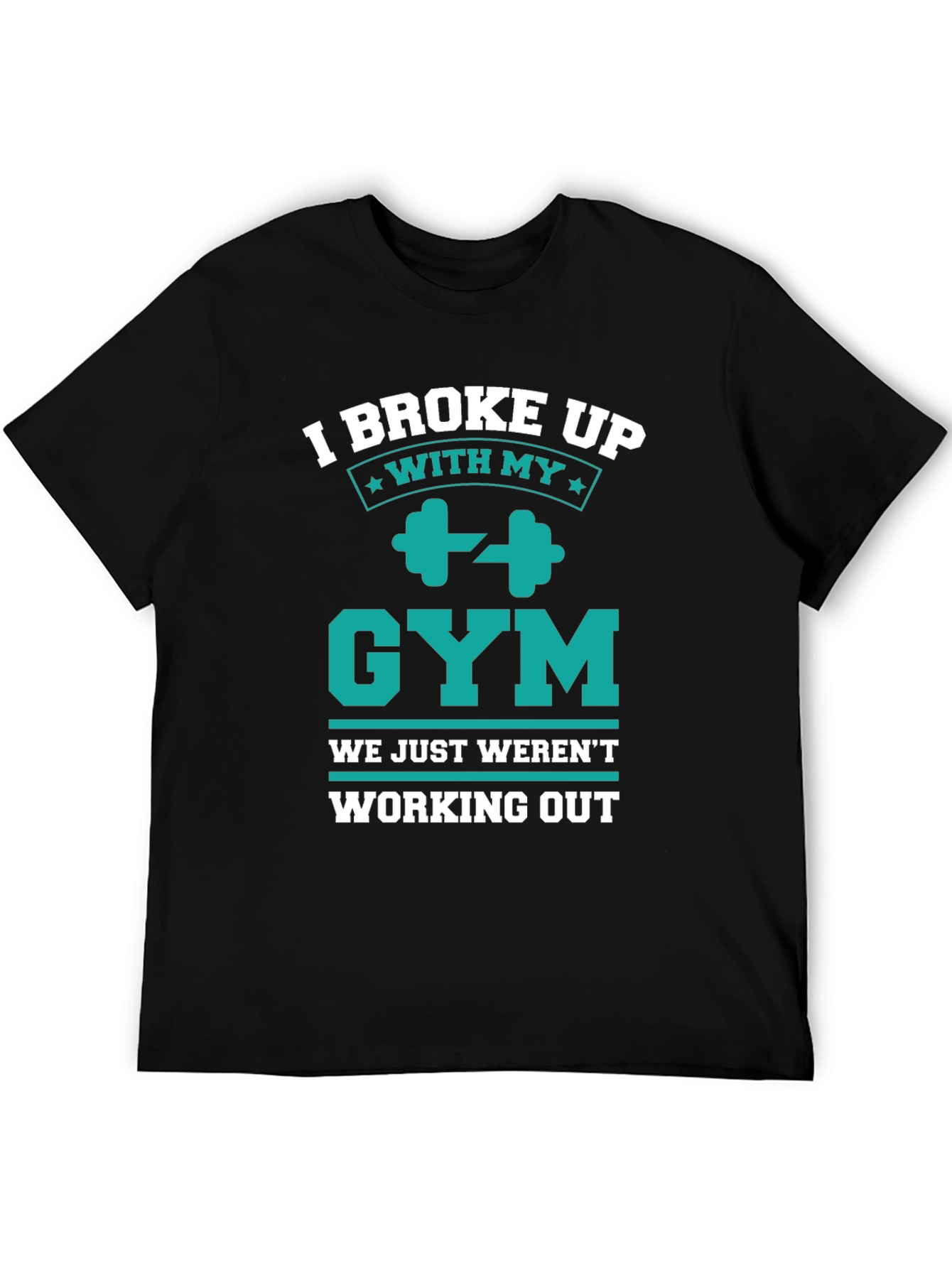 Gym Break Up T-Shirt