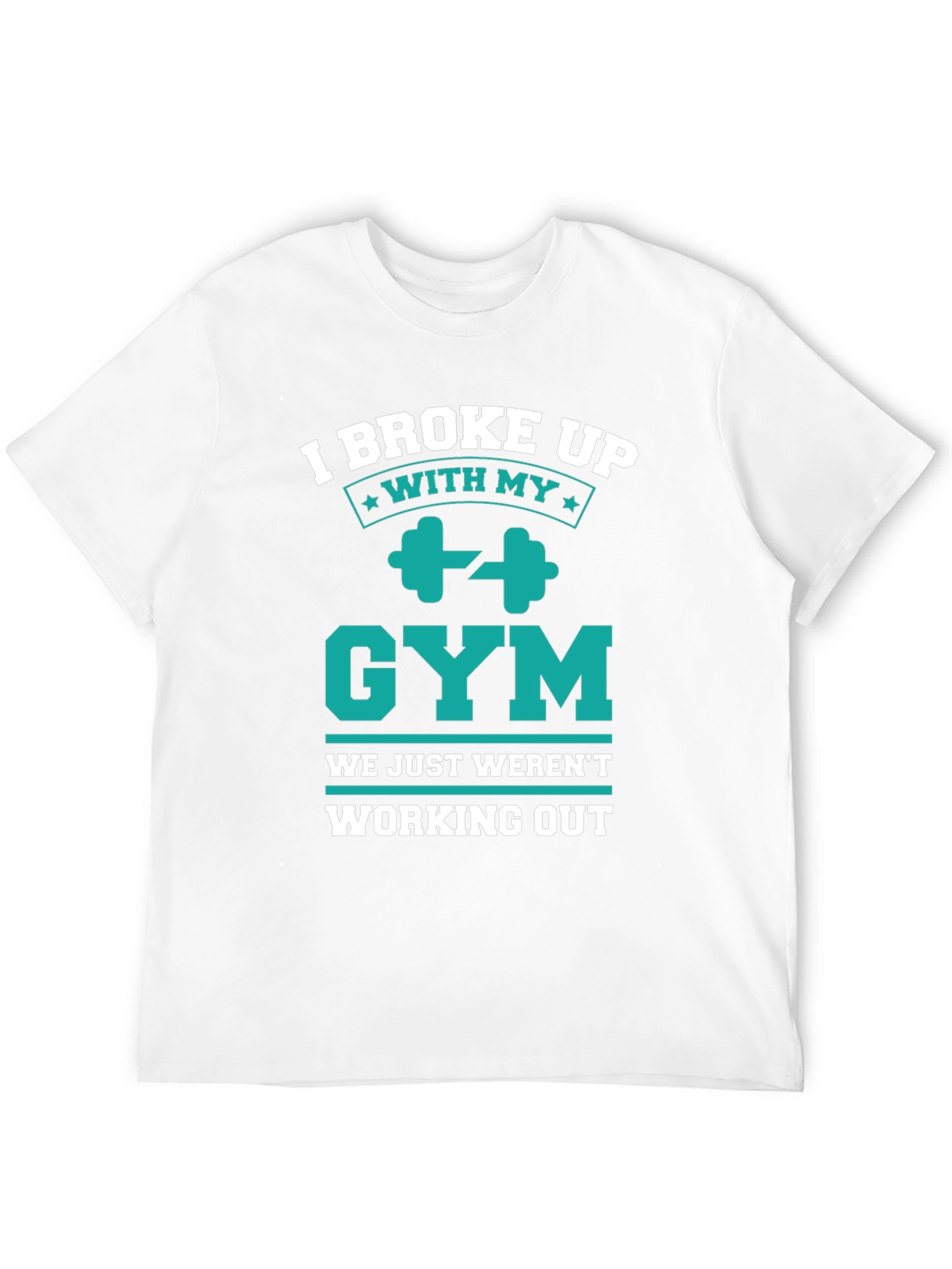 Gym Break Up T-Shirt