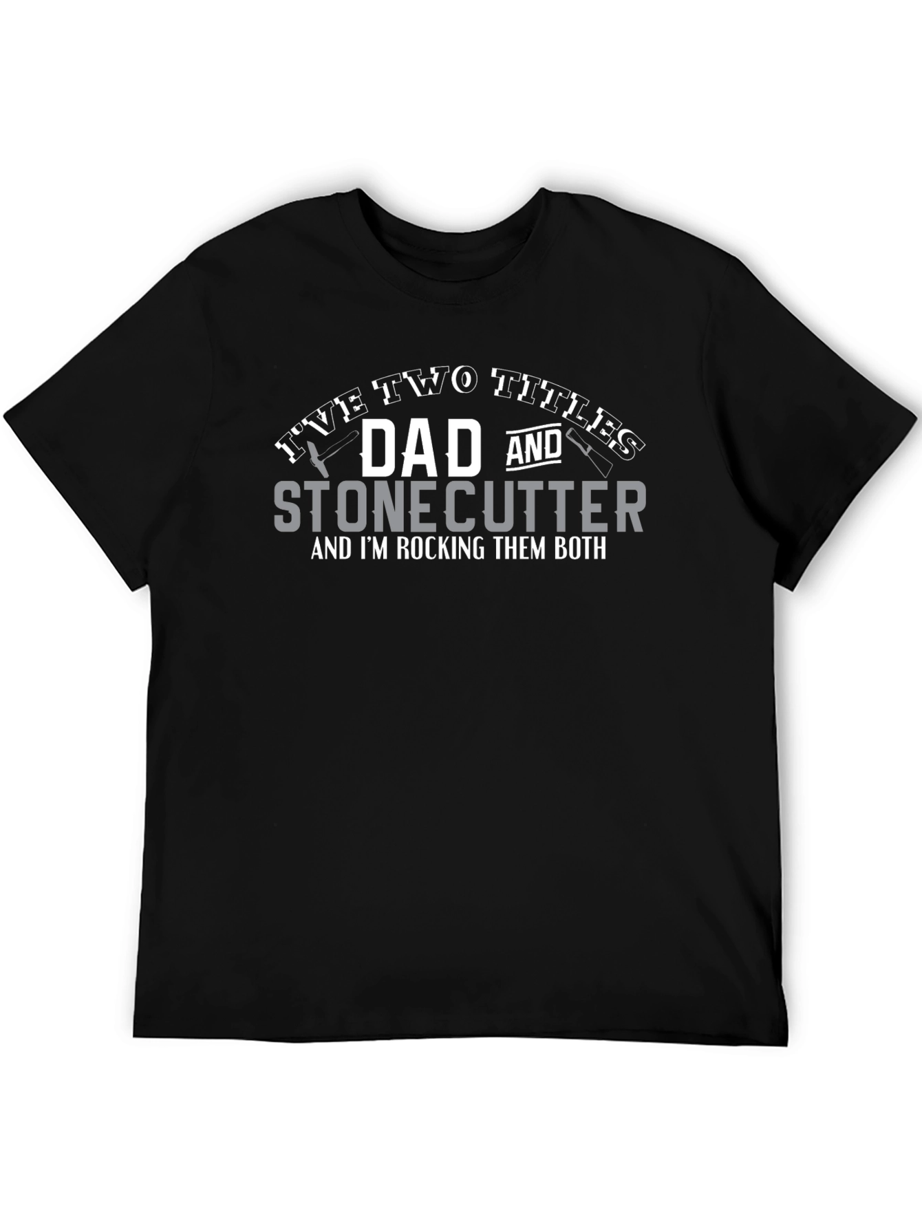 Dad Stonecutter Two Titles Black Graphic Tee