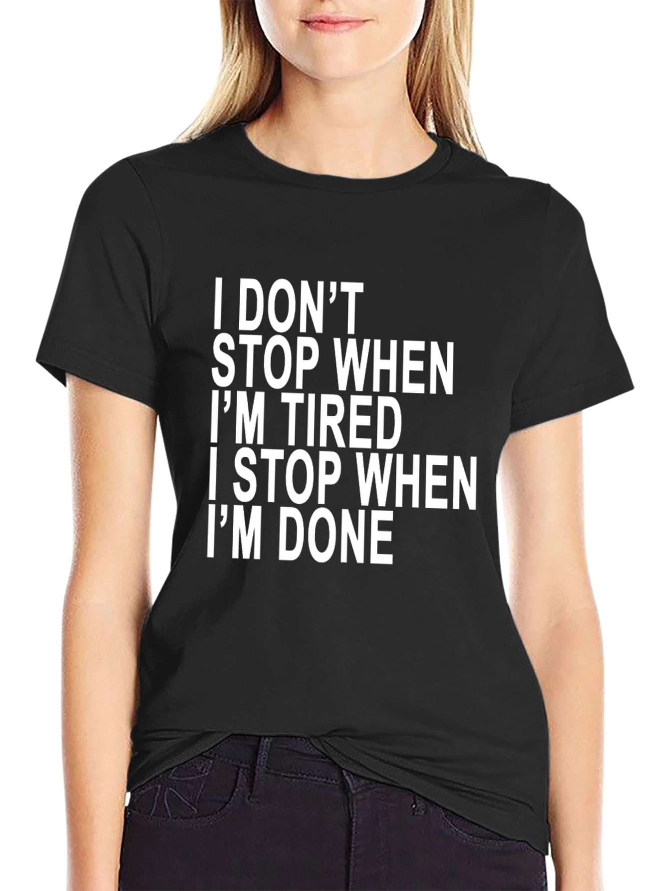 Motivational I Dont Stop Black T-Shirt