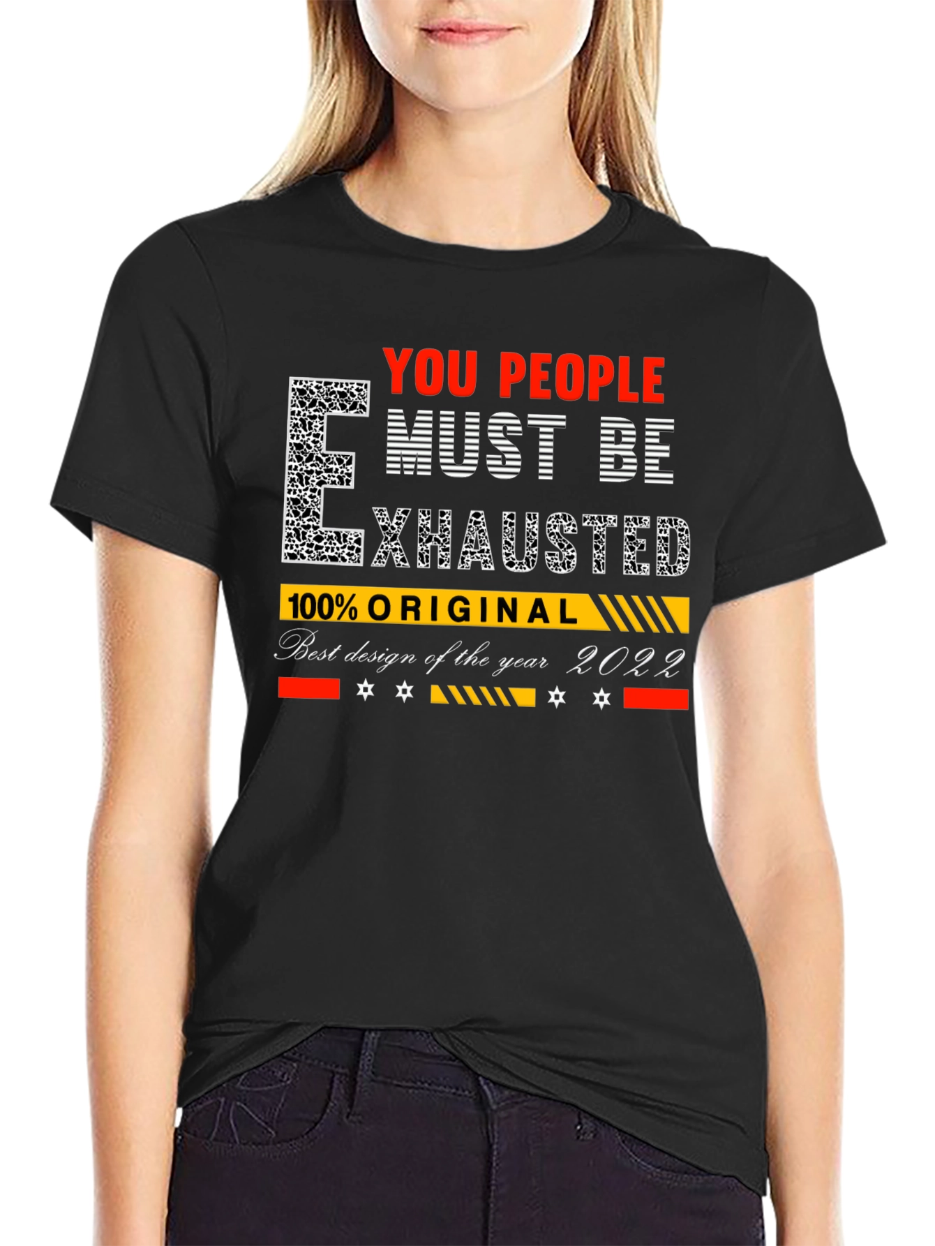 You People Must Be Exhausted Graphic T-Shirt