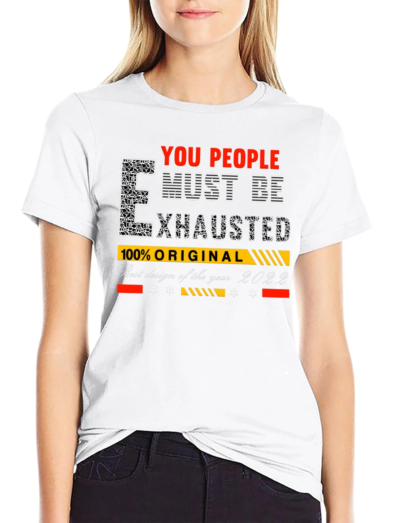 You People Must Be Exhausted Graphic T-Shirt