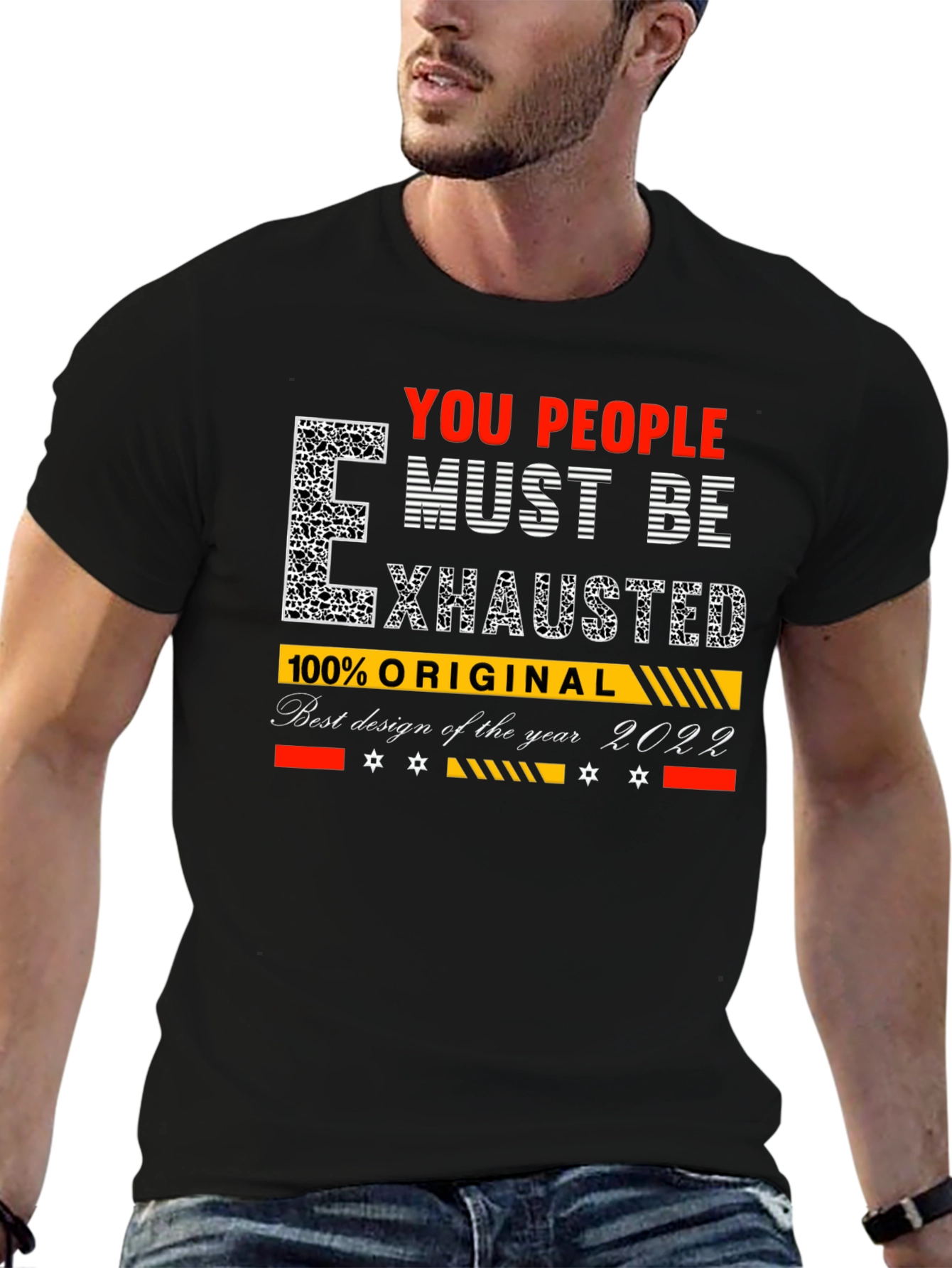 You People Must Be Exhausted Graphic T-Shirt