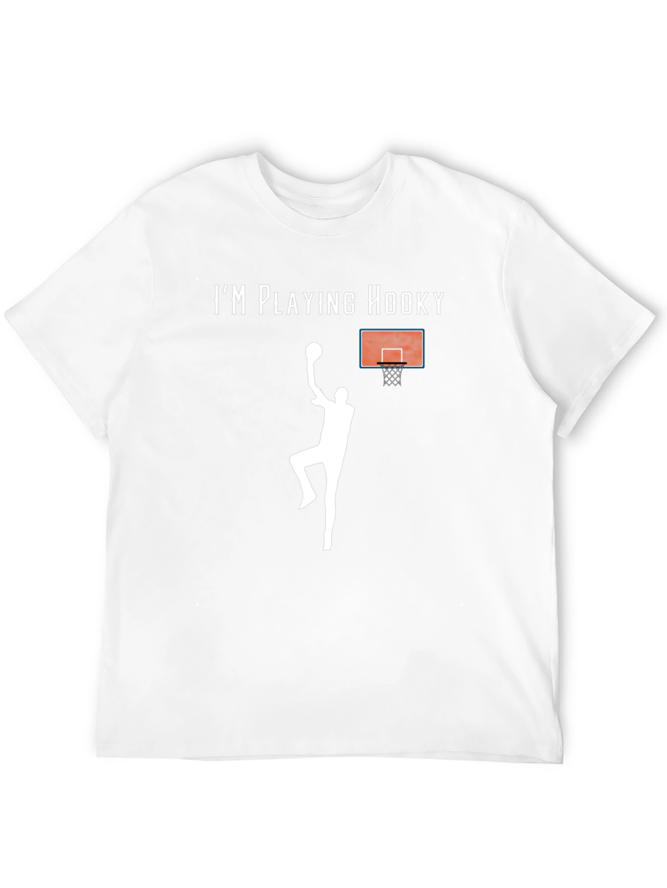 Im Playing Hooky Basketball T-Shirt