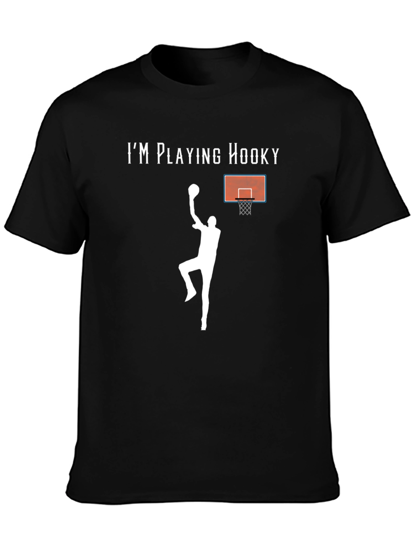 Im Playing Hooky Basketball T-Shirt