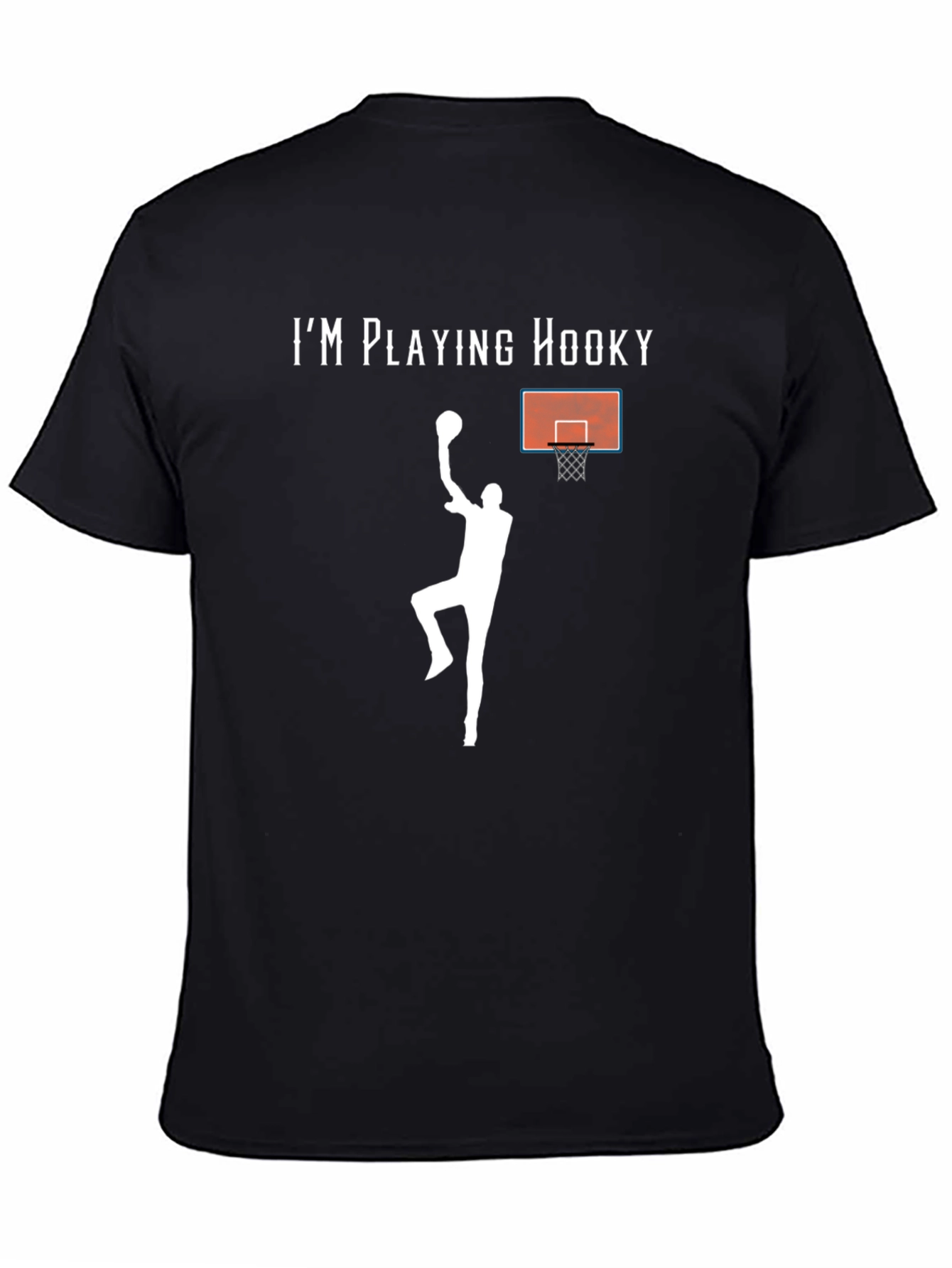 Im Playing Hooky Basketball T-Shirt