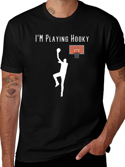Im Playing Hooky Basketball T-Shirt