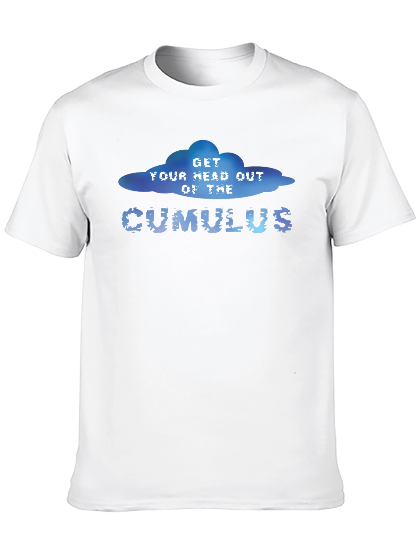 Get Your Head Out of The Cumulus Graphic T-Shirt