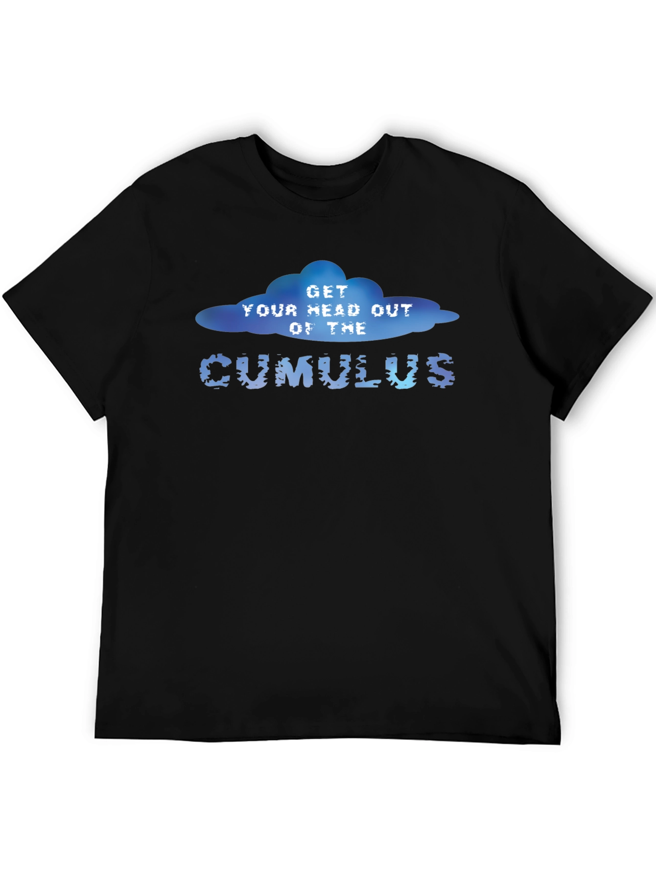 Get Your Head Out of The Cumulus Graphic T-Shirt