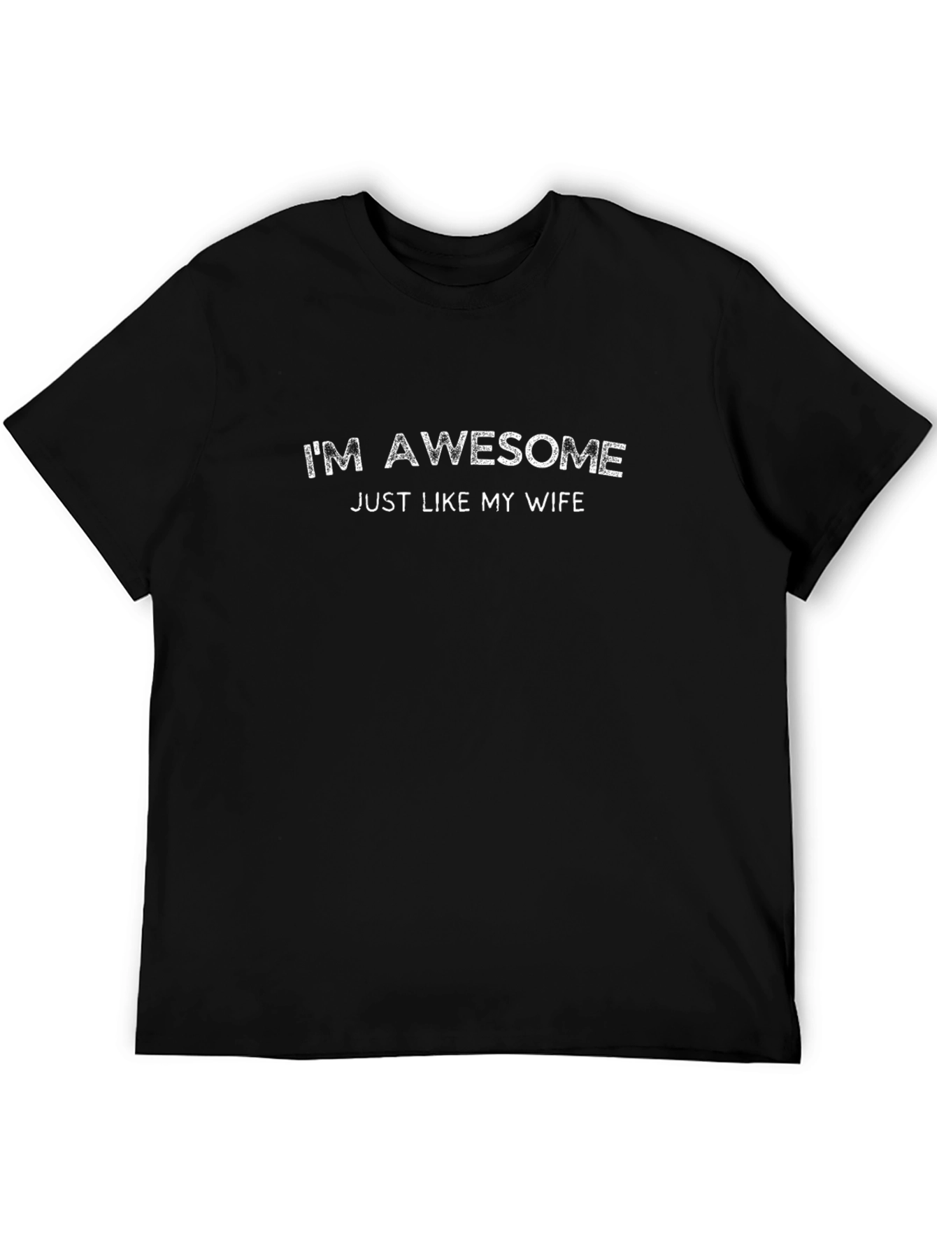 Im Awesome Just Like My Wife Black T-Shirt