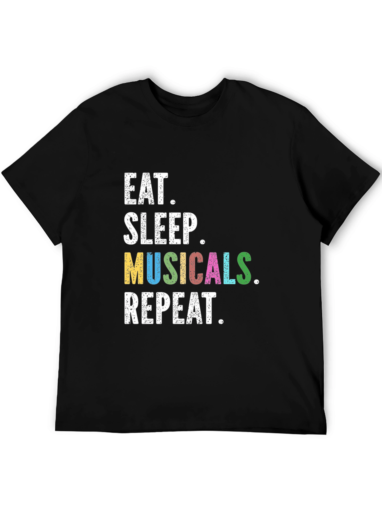 Eat Sleep Musicals Repeat T-Shirt