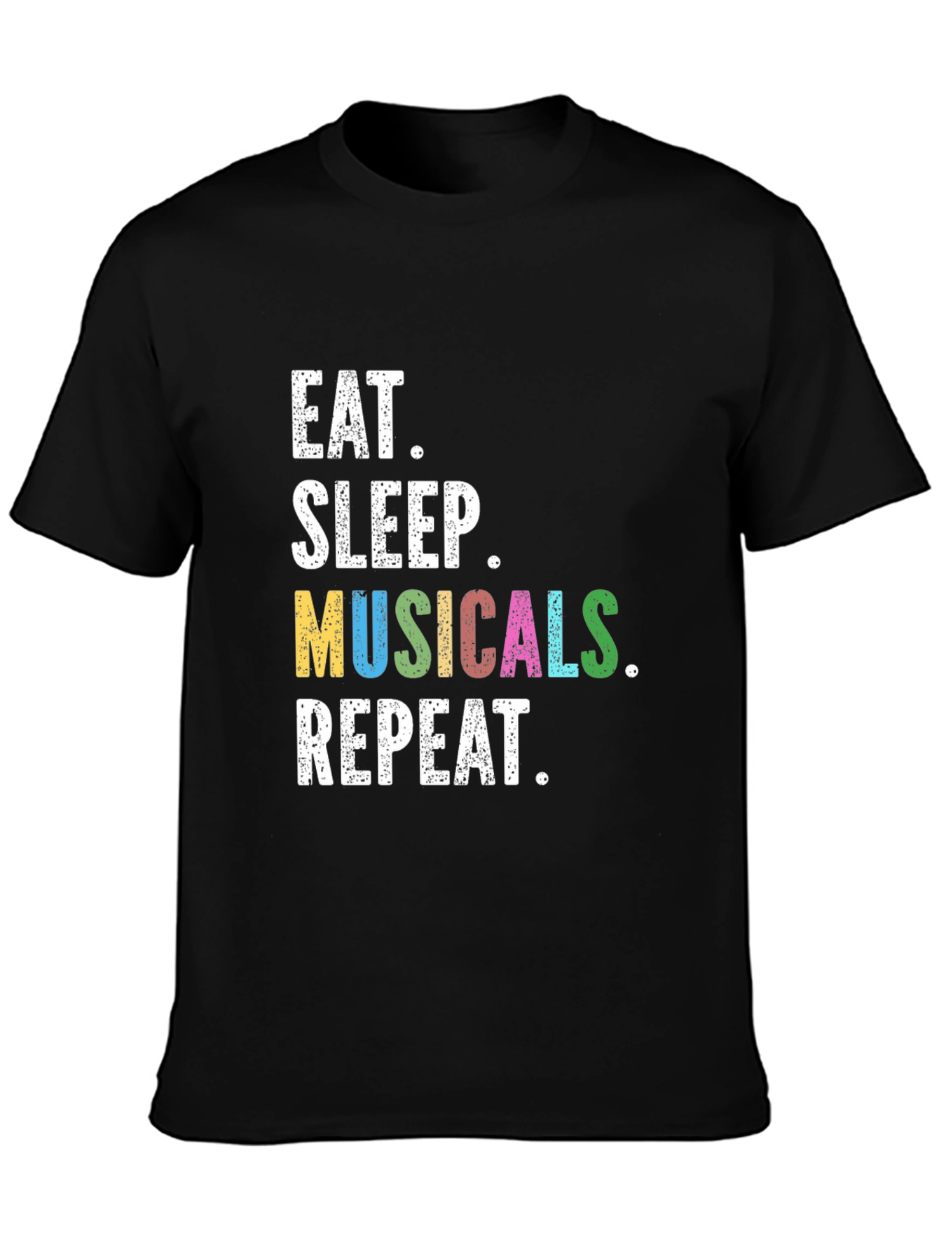 Eat Sleep Musicals Repeat T-Shirt