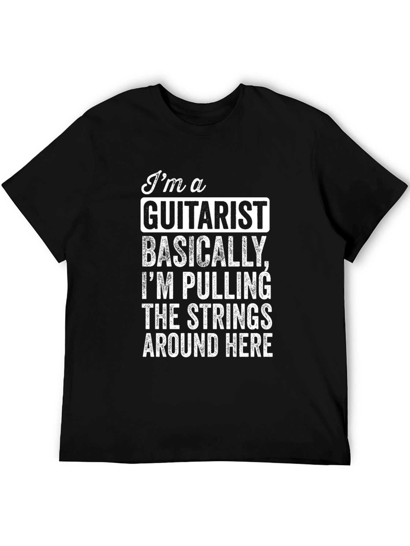 Im A Guitarist Graphic T-Shirt - Music Lover Tee