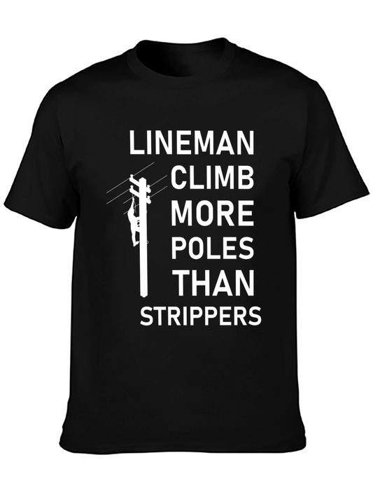 Lineman Climb More Poles T-Shirt
