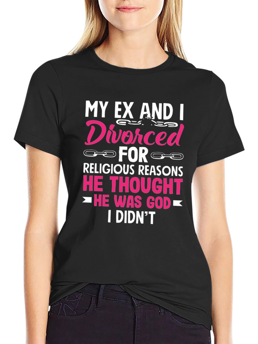 Funny Divorce T-Shirt - My Ex Thought He Was God
