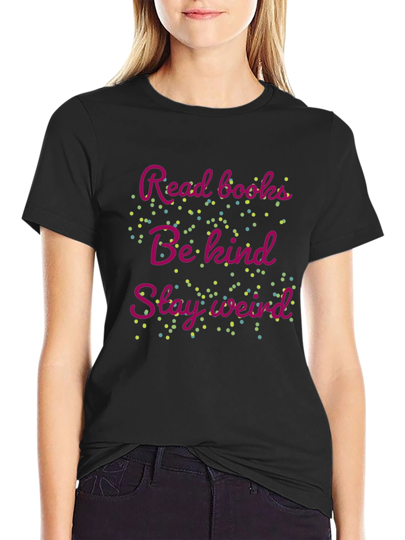 Read Books Be Kind Stay Weird Graphic Tee