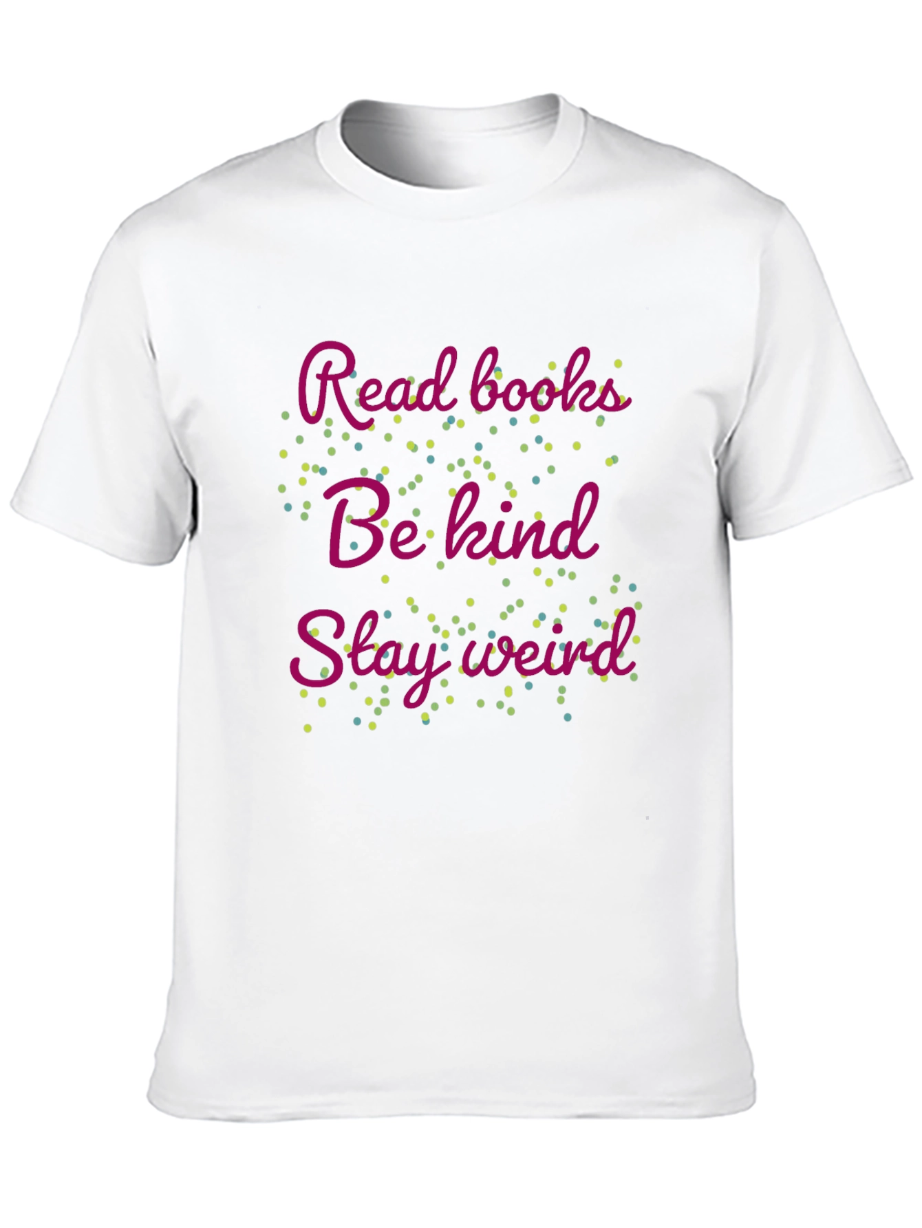 Read Books Be Kind Stay Weird Graphic Tee