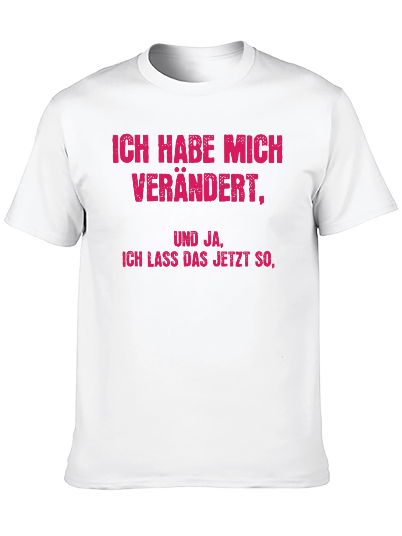 Humorous German Phrase T-Shirt - Ive Changed!