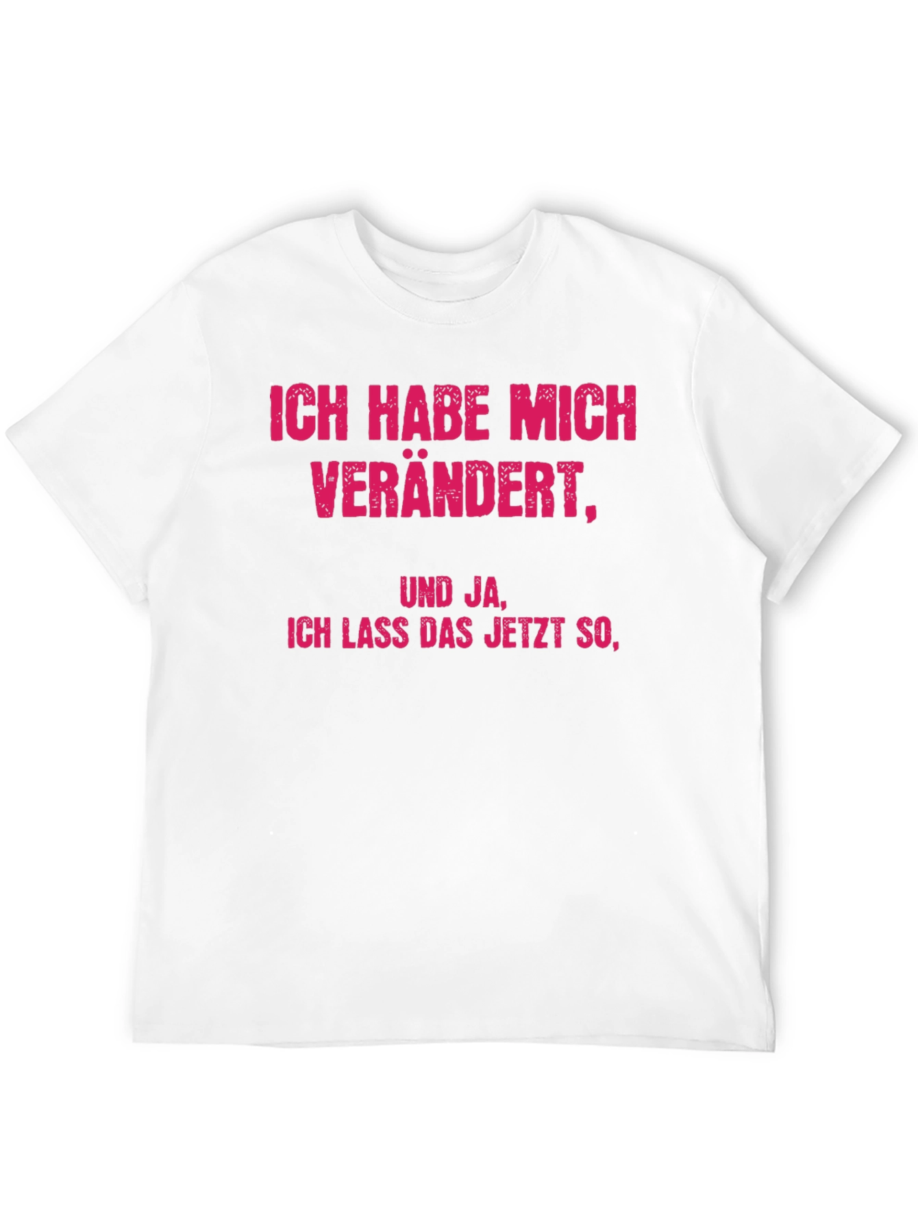 Humorous German Phrase T-Shirt - Ive Changed!