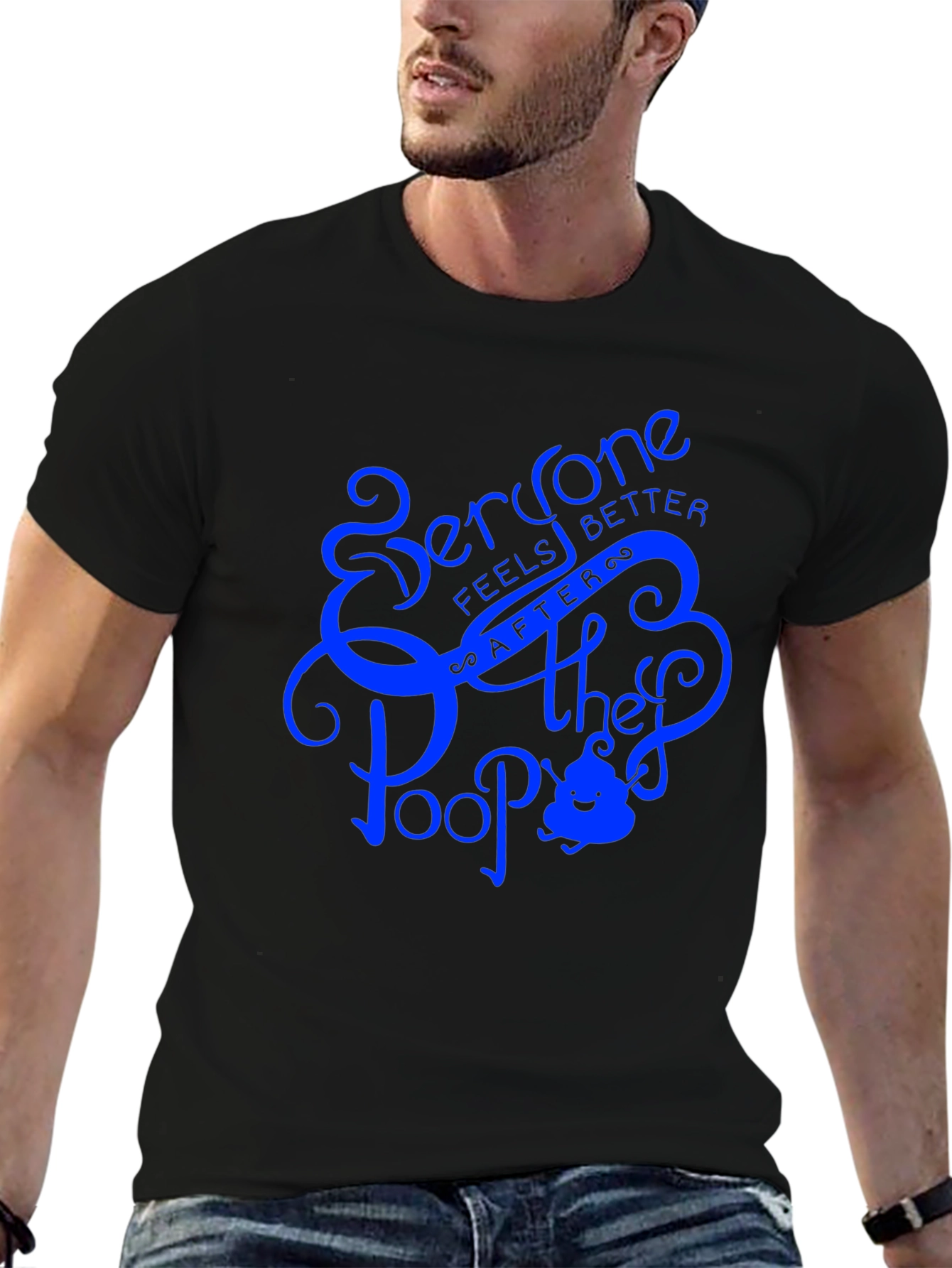 Everyone Feels Better After They Poop T-Shirt