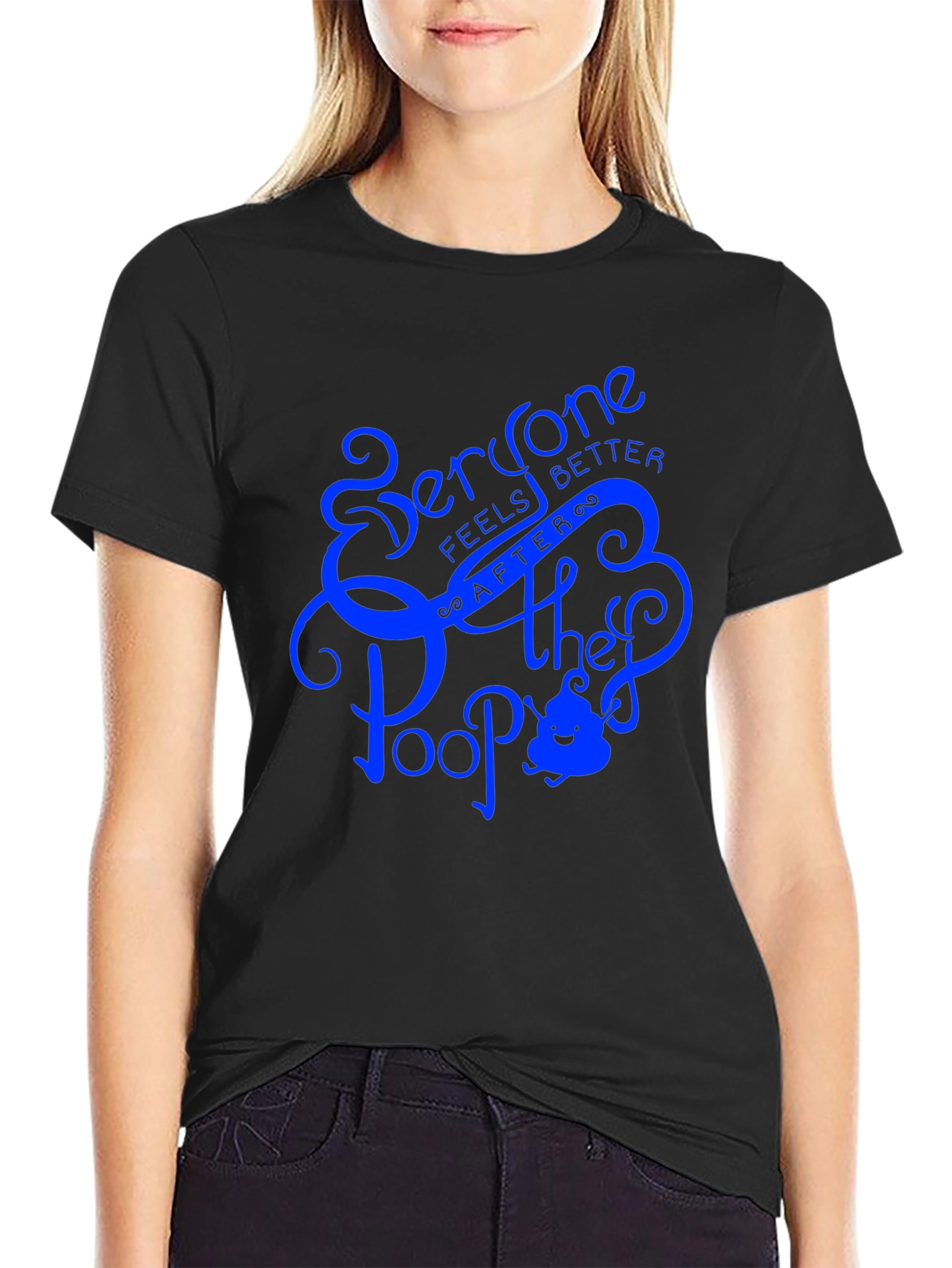 Everyone Feels Better After They Poop T-Shirt