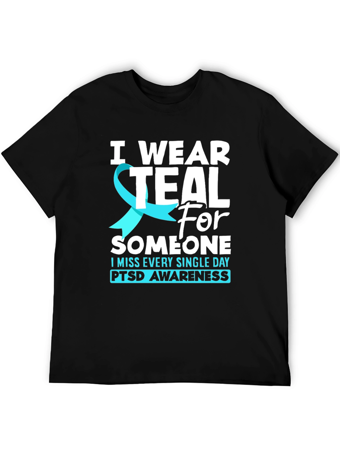 I Wear Teal PTSD Awareness T-Shirt