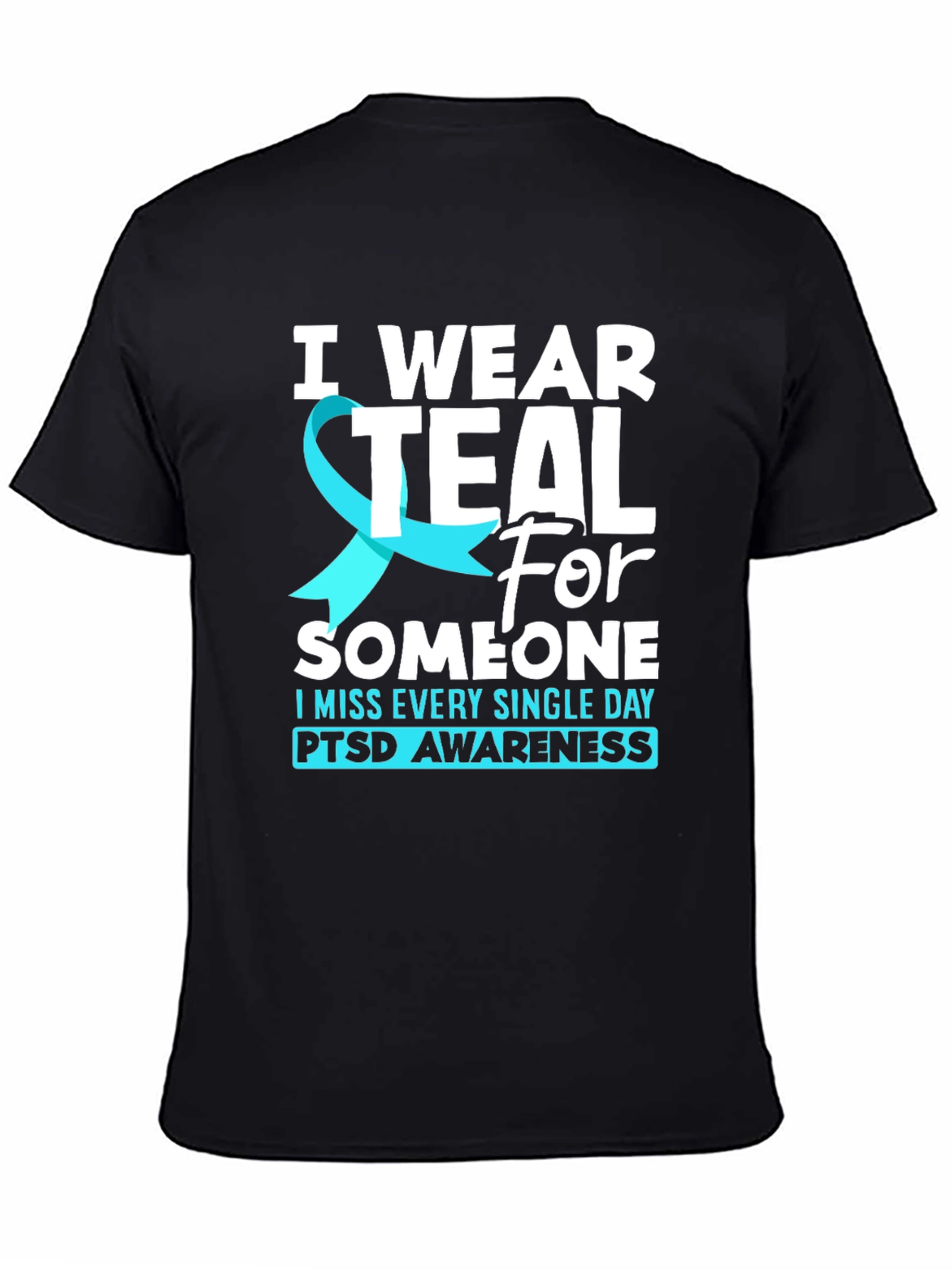 I Wear Teal PTSD Awareness T-Shirt