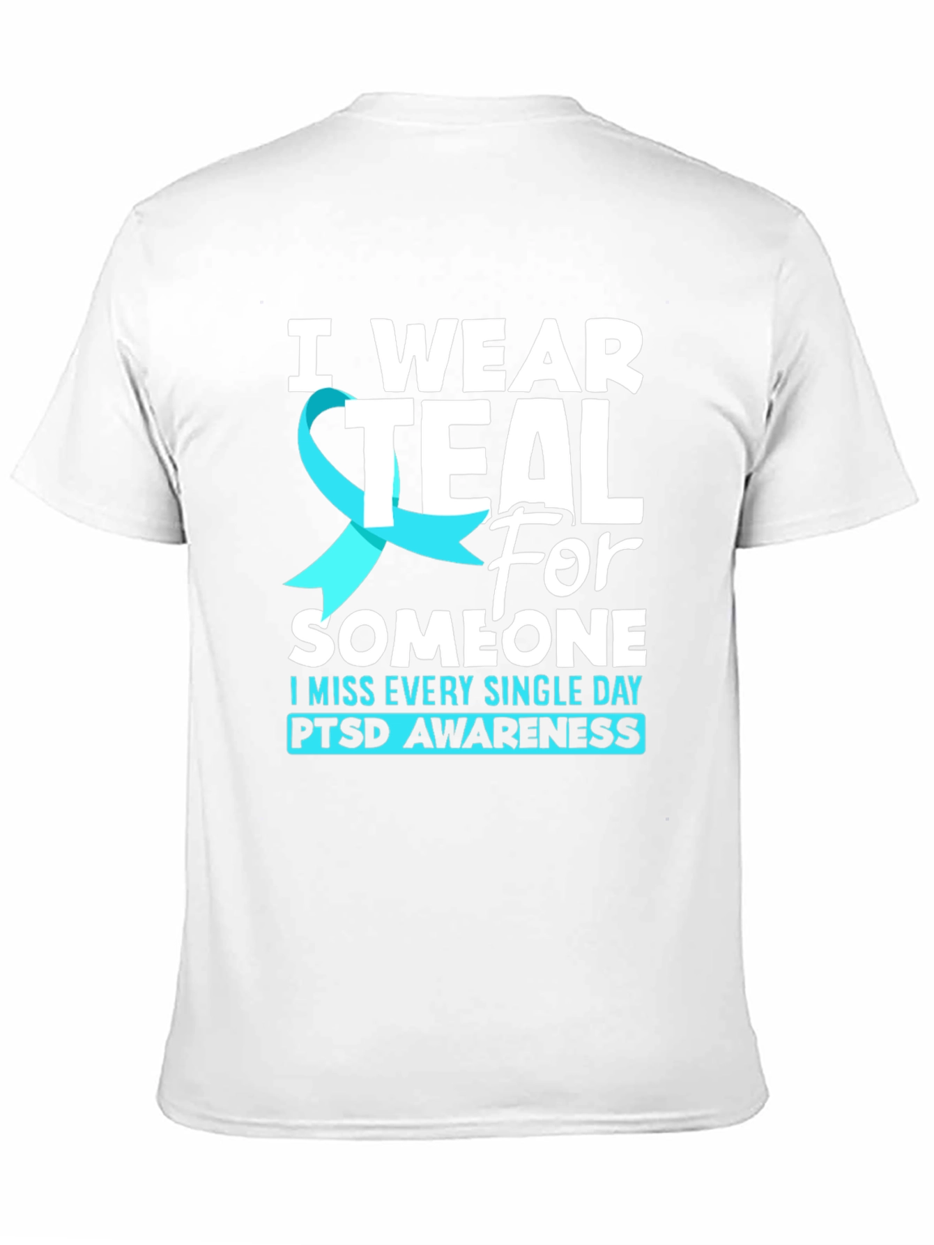 I Wear Teal PTSD Awareness T-Shirt