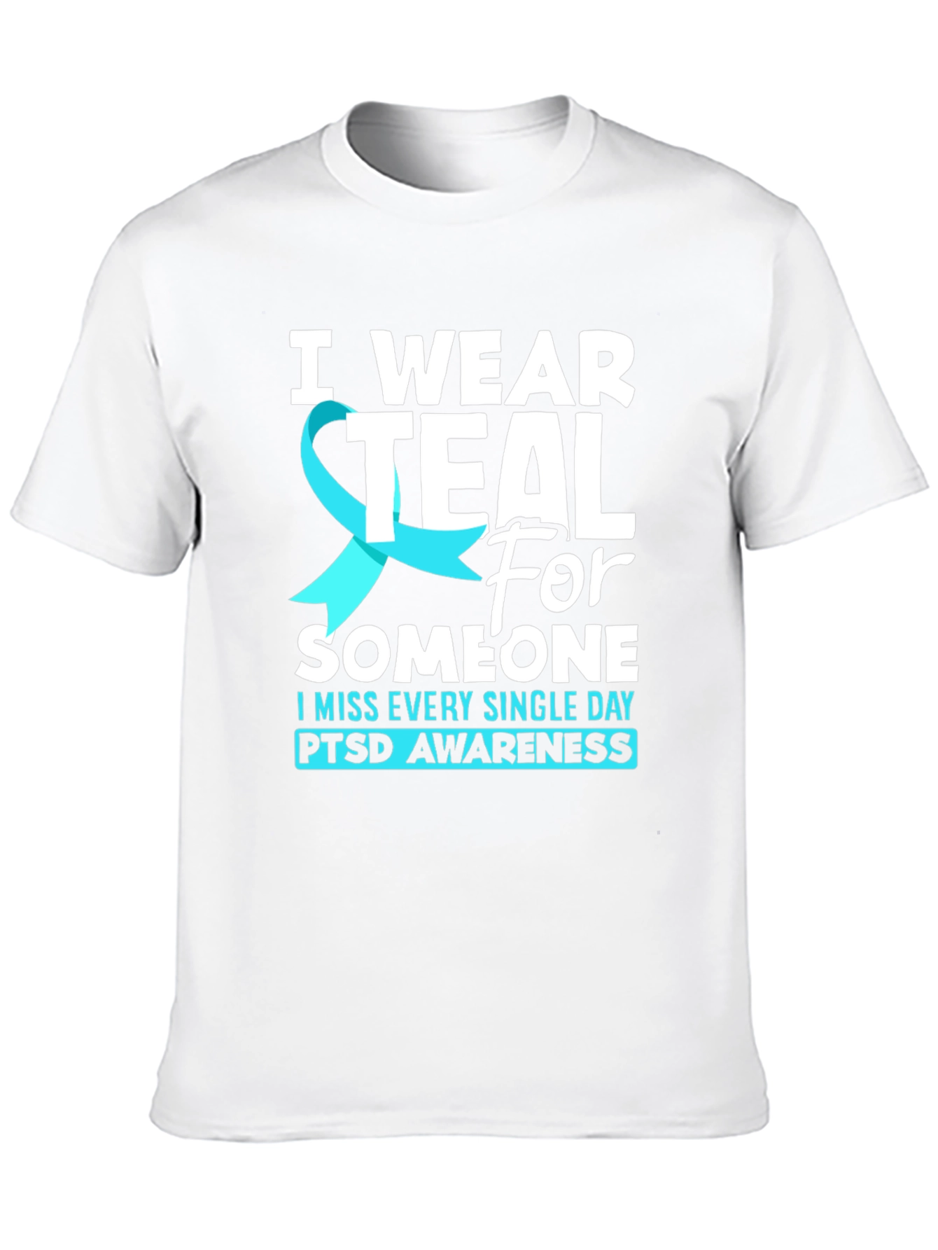 I Wear Teal PTSD Awareness T-Shirt