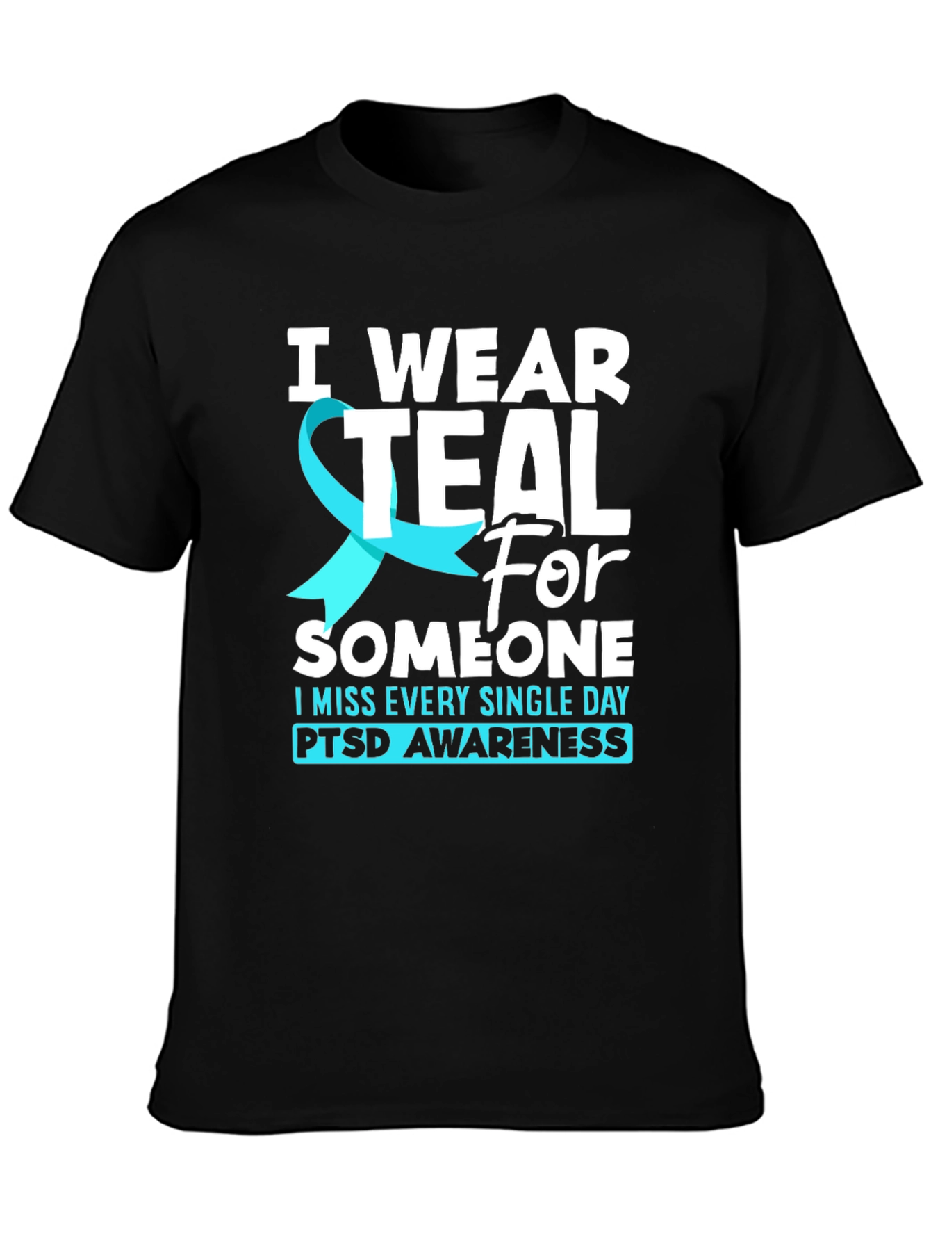 I Wear Teal PTSD Awareness T-Shirt