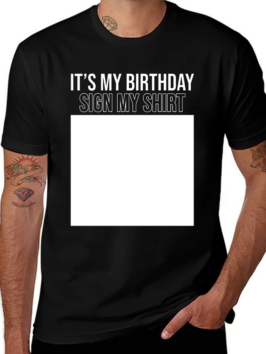 Birthday Sign My Shirt Black T-Shirt